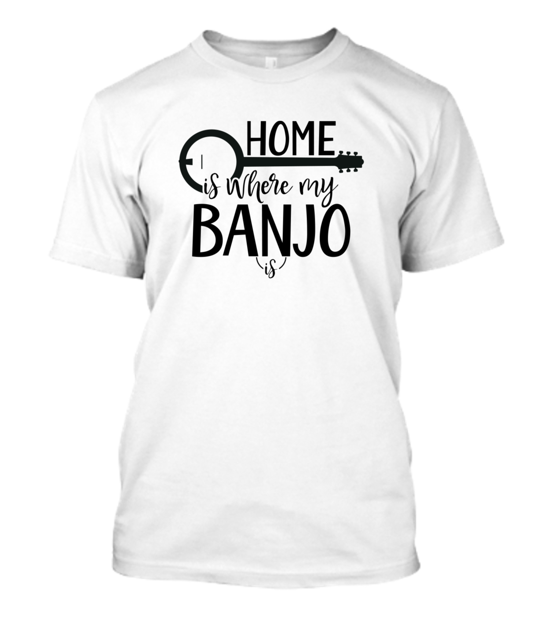 Home Is Where My Banjo Is T-Shirt