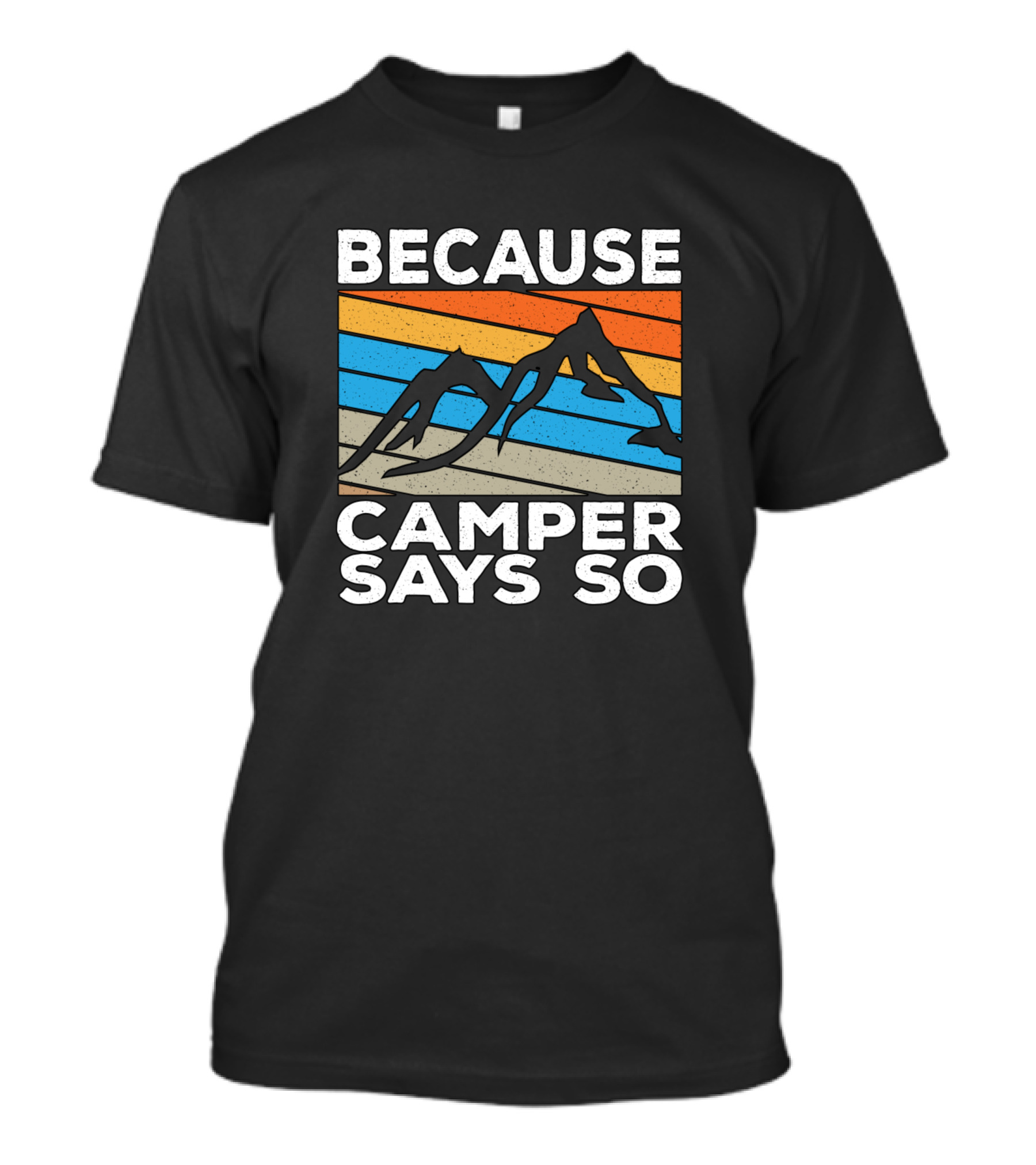 Because Camper Says So Retro Mountain Camping T-Shirt