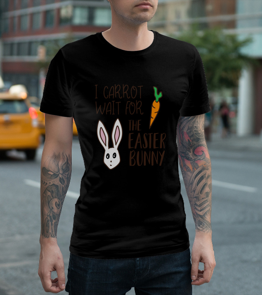 I Carrot Wait For The Easter Bunny Humoro T-Shirt