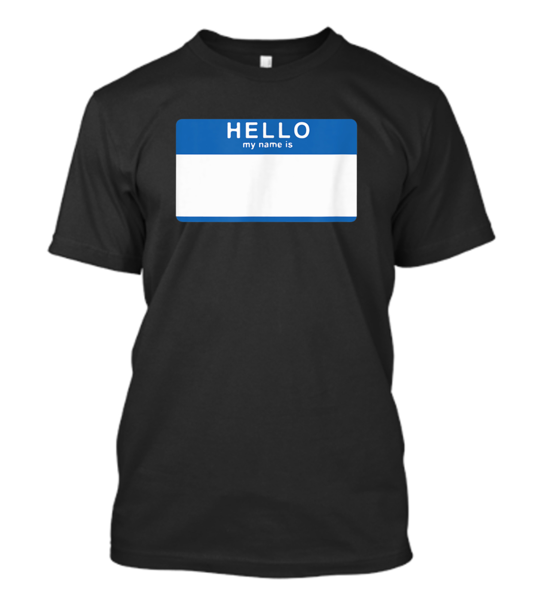 Hello My Name Is Blank Nametag Funny Novelty Badge T-Shirt