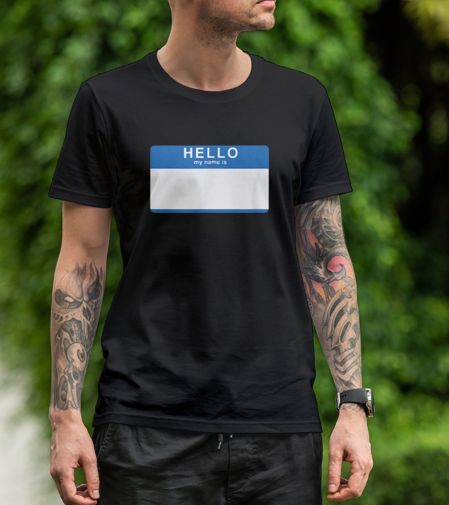 Hello My Name Is Blank Nametag Funny Novelty Badge T-Shirt