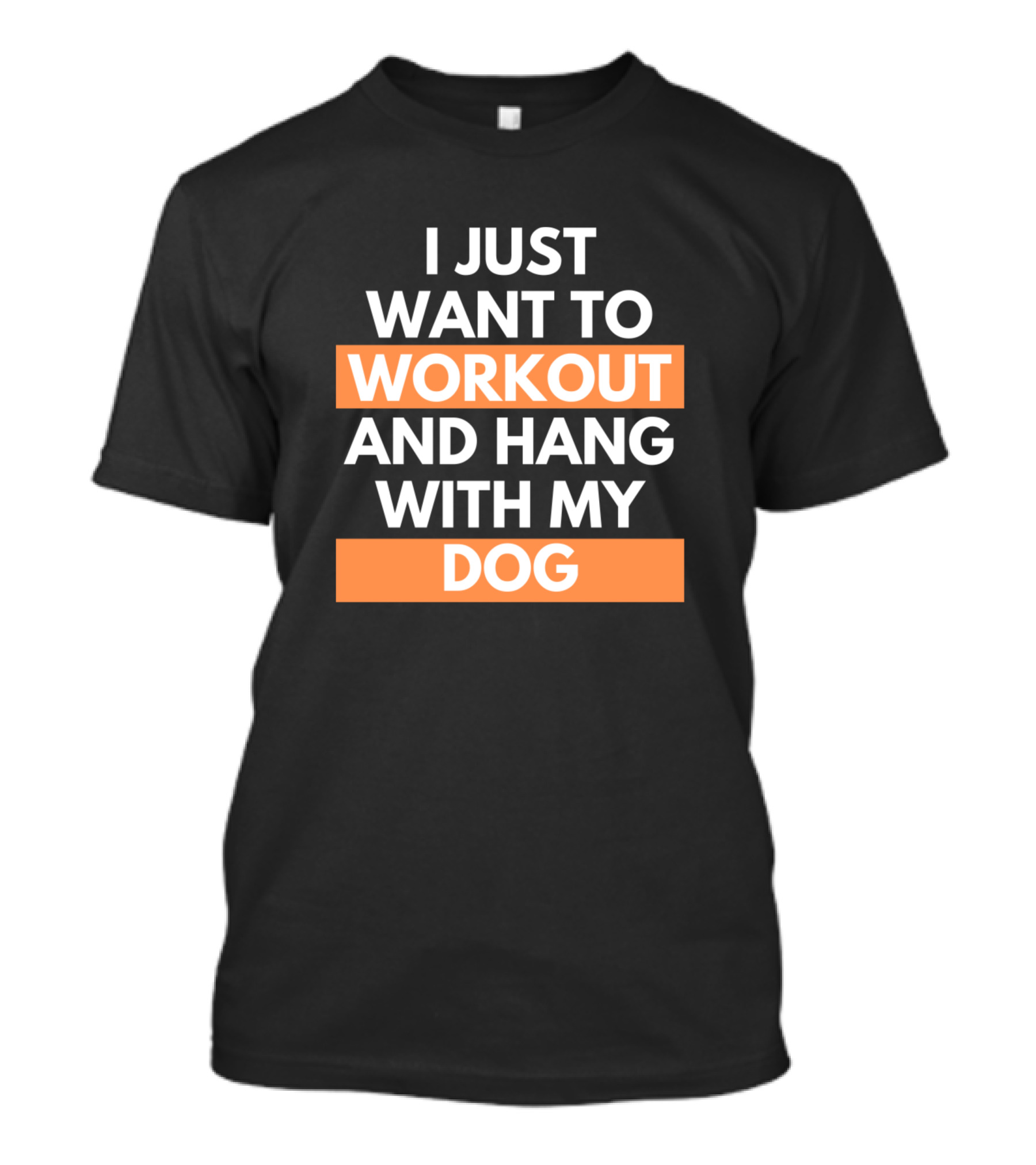 I Just Want To Workout And Hang With My Dog T-Shirt