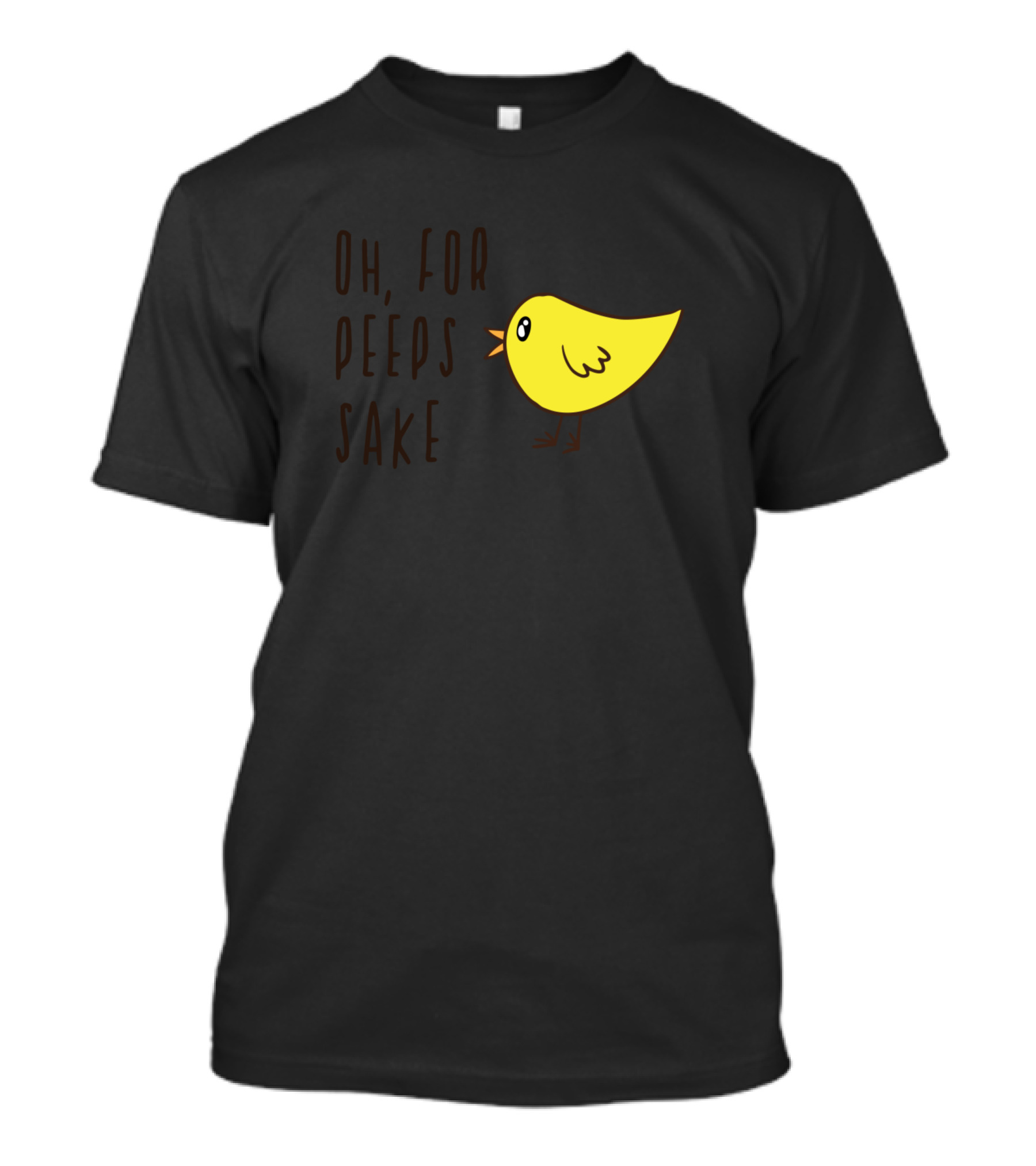 Oh For Peeps Sake Cute Adorable Easter Chick Yellow Bird T-Shirt