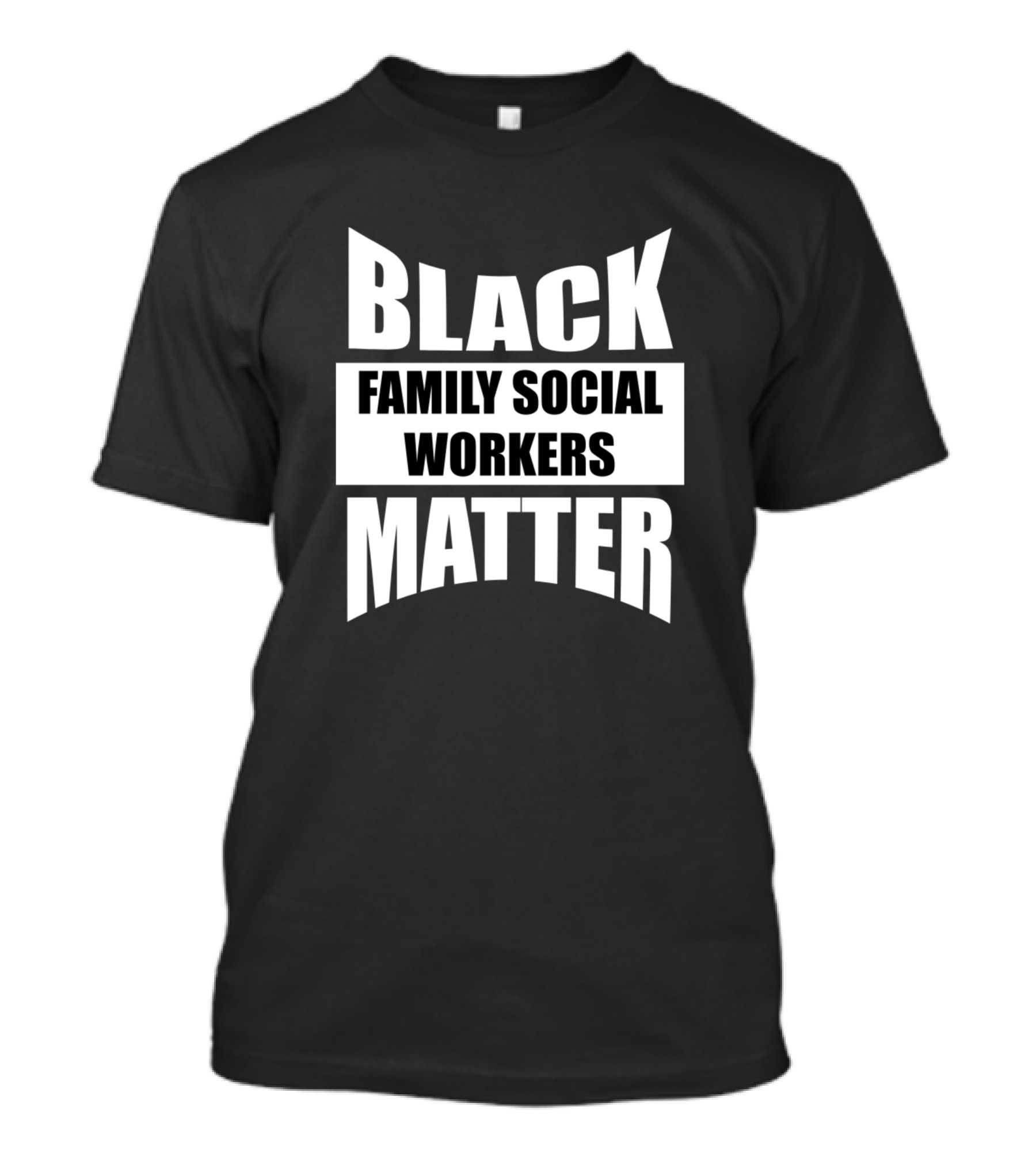 Black Family Social Workers Matter T-Shirt