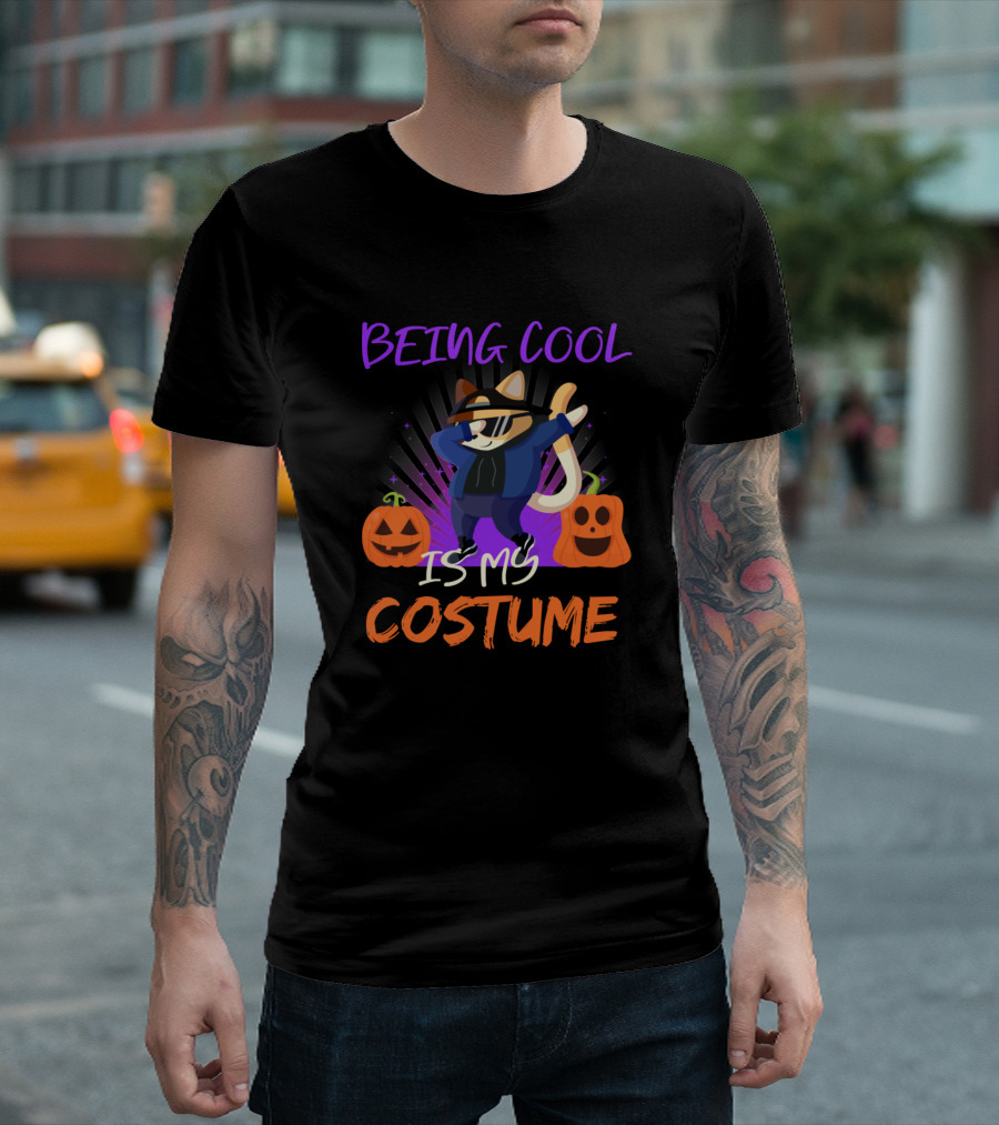 Being Cool Is My Costume Cat Novelty T-Shirt