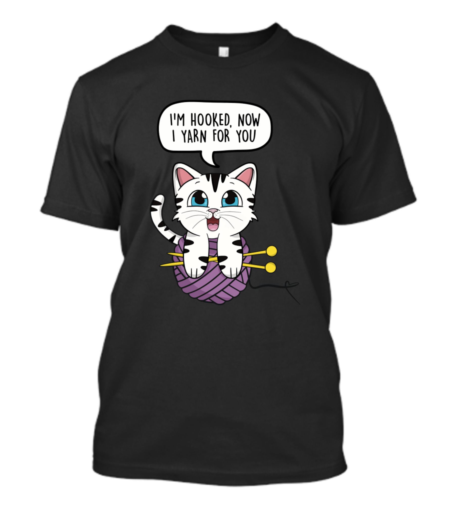 I'm Hooked Now I Yarn For You Cute Cat Catrtoo T-Shirt