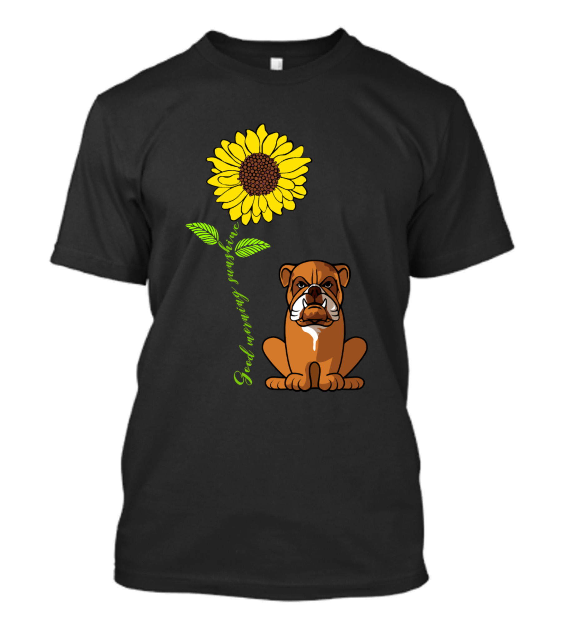 Good Morning Sunshine Bulldog With Sunflower T-Shirt