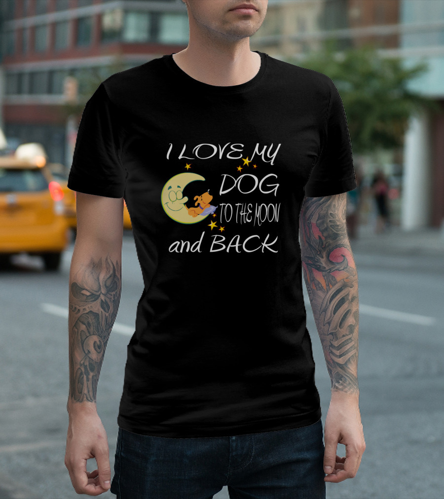 I Love My Dog To The Moon And Back Moon Star Cartoon T-Shirt