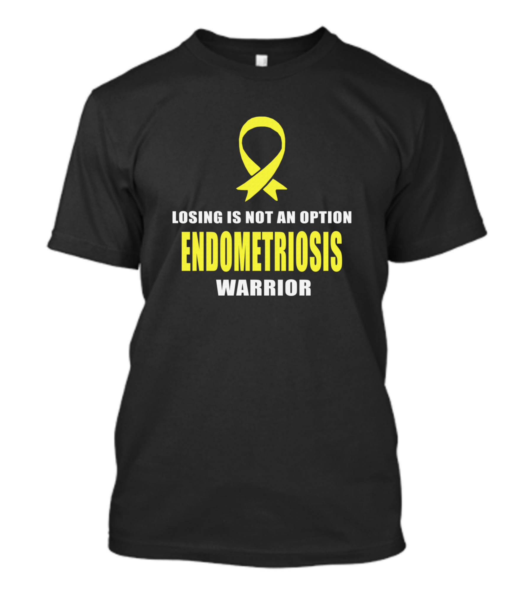 Losing Is Not An Option Endometriosis Warrior Awareness Yellow T-Shirt