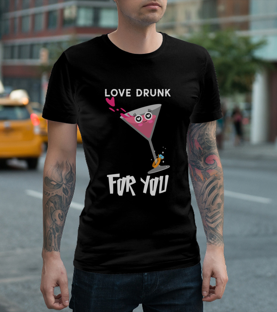 LOVE DRUNK FOR YOU Martini Ring Hearts T-Shirt