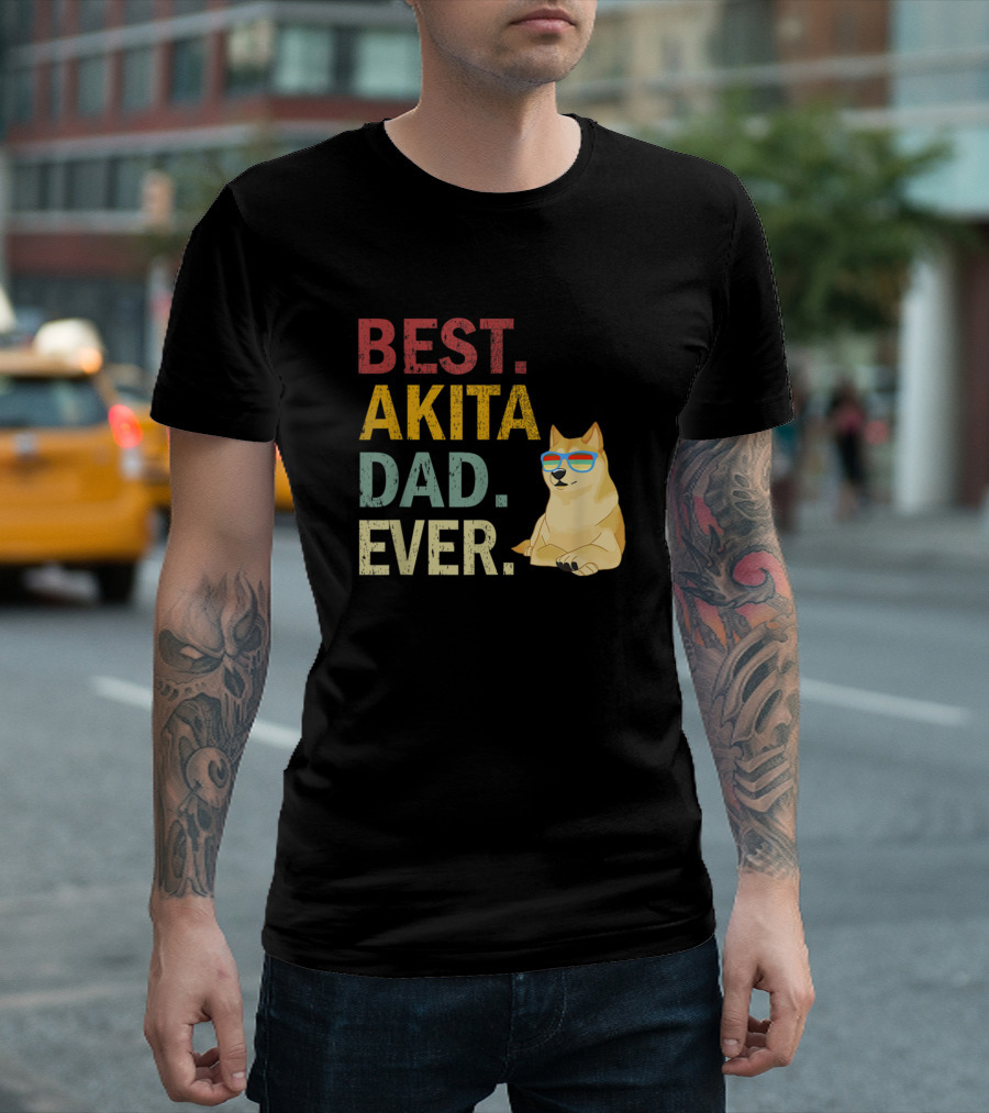 BEST AKITA DAD EVER BEST DOG DAD EVER T-Shirt