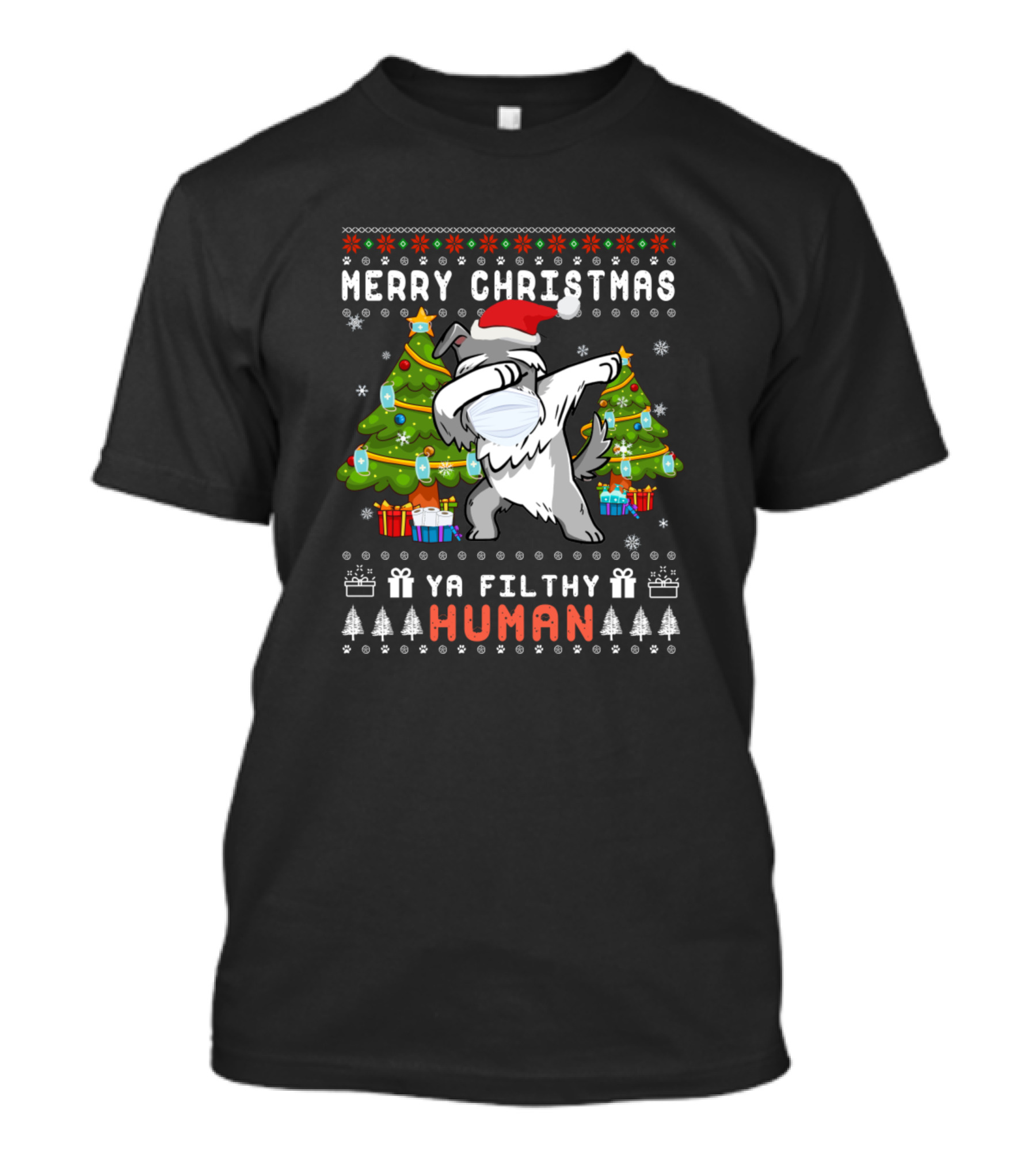 Merry Christmas Ya Filthy Human Miniature Schnauze Dab Santa Hat Christmas Trees T-Shirt