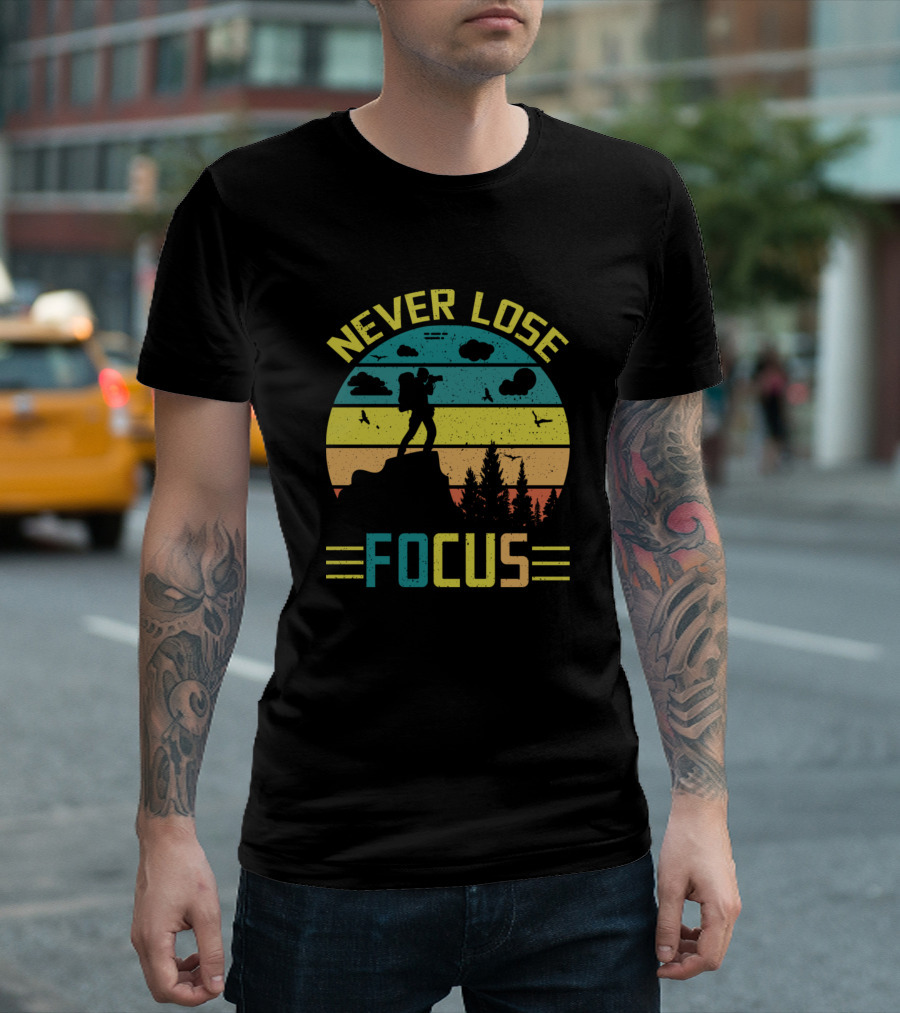 Never Lose Focus Hiking Photography Vintage Sunset T-Shirt