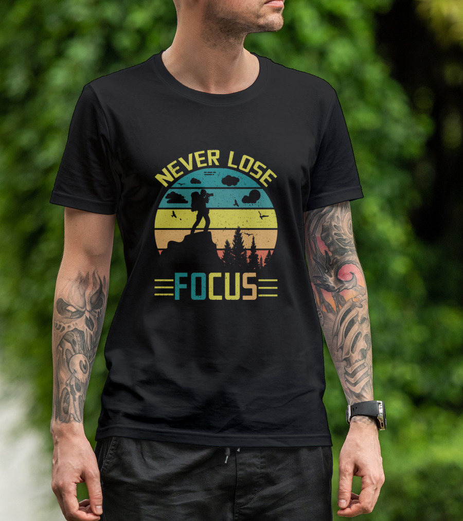 Never Lose Focus Hiking Photography Vintage Sunset T-Shirt