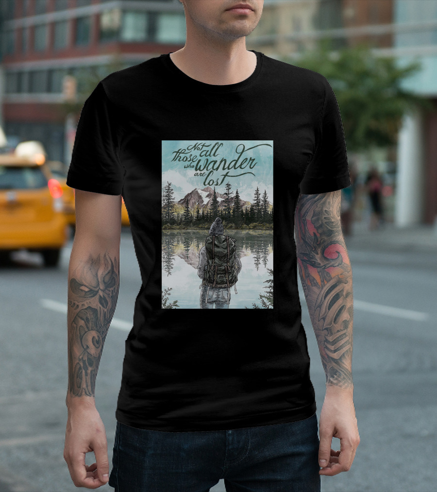 Not All Those Who Wander Are Lost Mountain Reflection Adventure T-Shirt