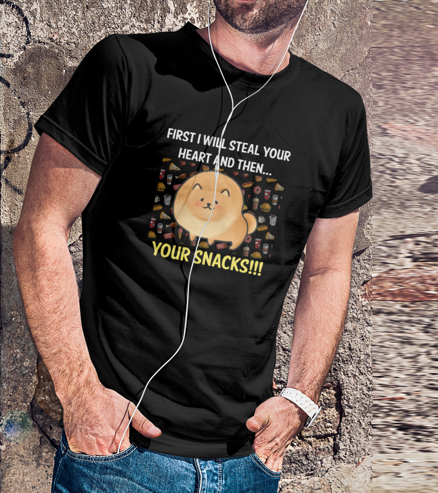 First I Will Steal Your Heart And Then Your Snacks Pomeranian T-Shirt