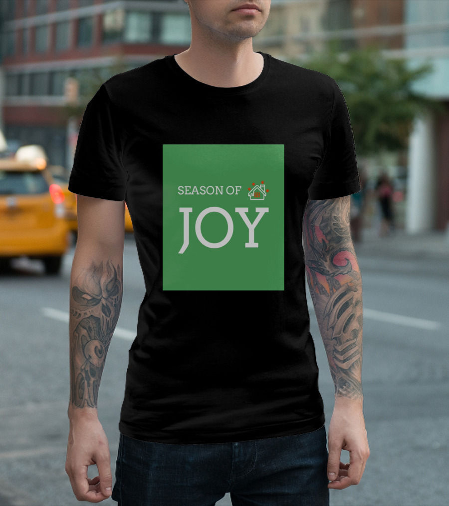 SEASON OF JOY Festive House Decor T-Shirt