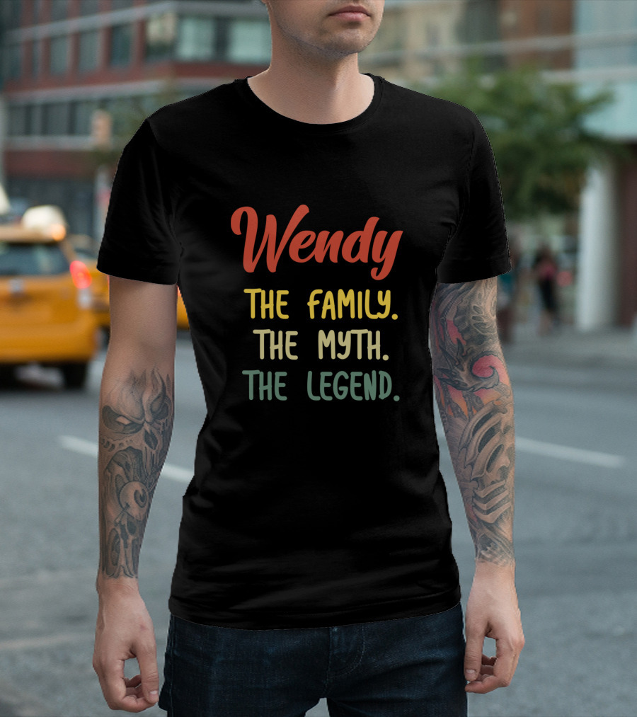 Wendy The Family The Myth The Legend Name Birthday T-Shirt