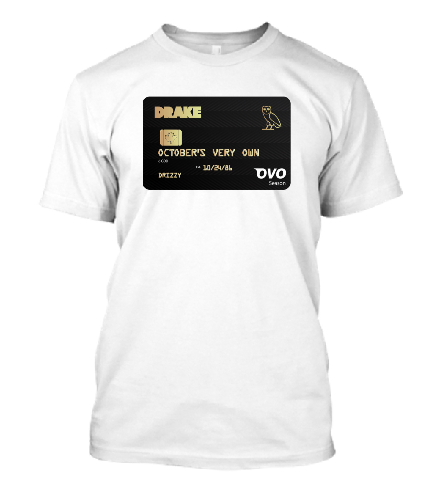 Drake October’s Very Own OVO Season Credit Card Drizzy 10/24/86 T-Shirt