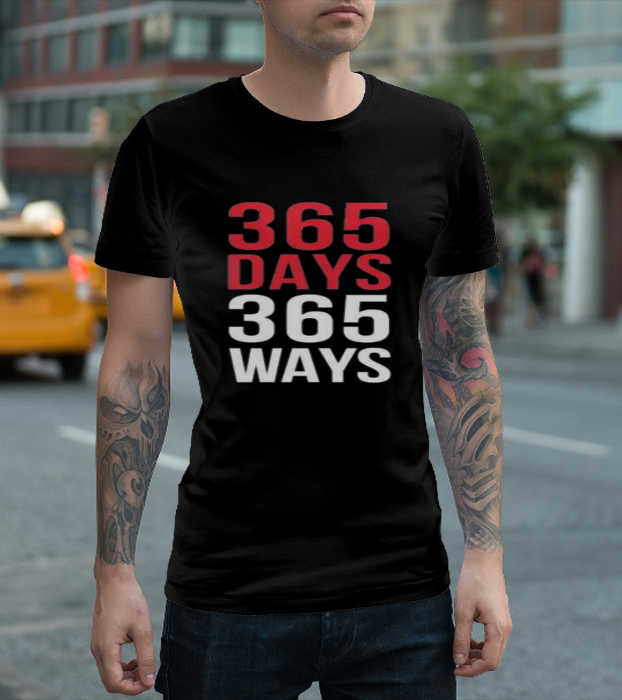 365 Days 365 Ways Everyday Motivation Challenge T-Shirt