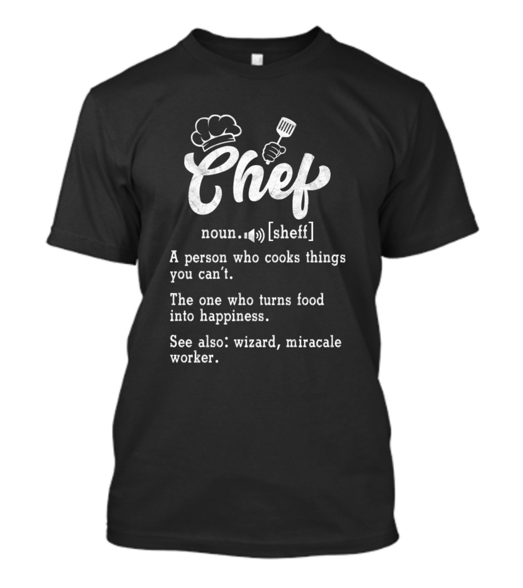 Chef Noun Definition Funny Cooking Line Wizard Miracle Worker T-Shirt