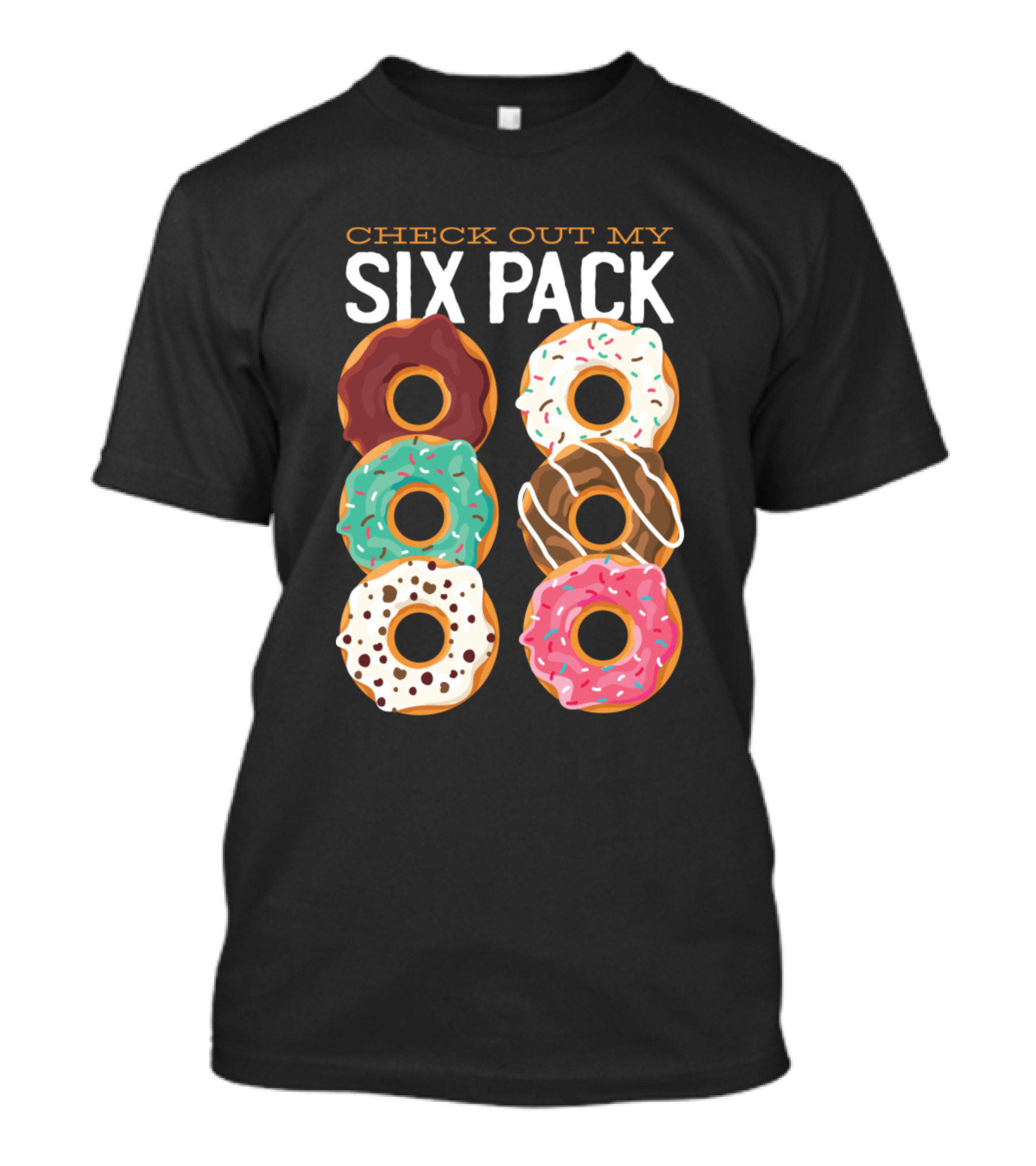 CHECK OUT MY SIX PACK Donut Sixpack T-Shirt