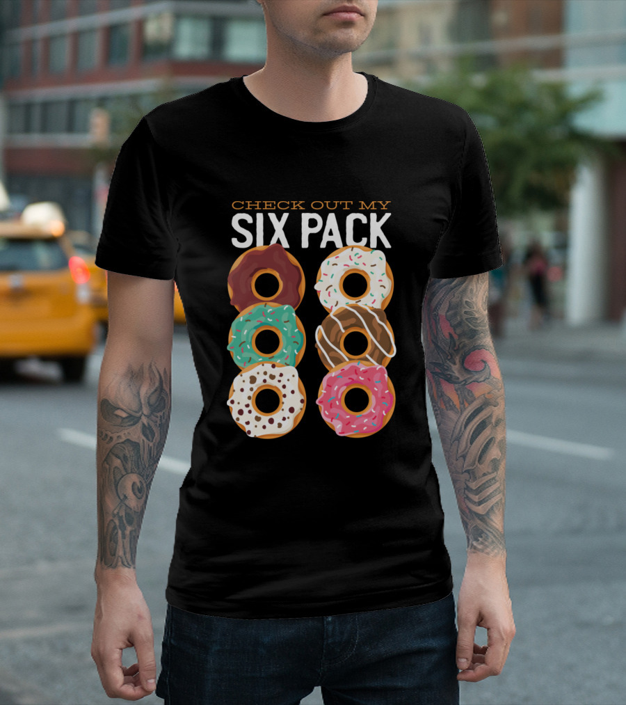 CHECK OUT MY SIX PACK Donut Sixpack T-Shirt