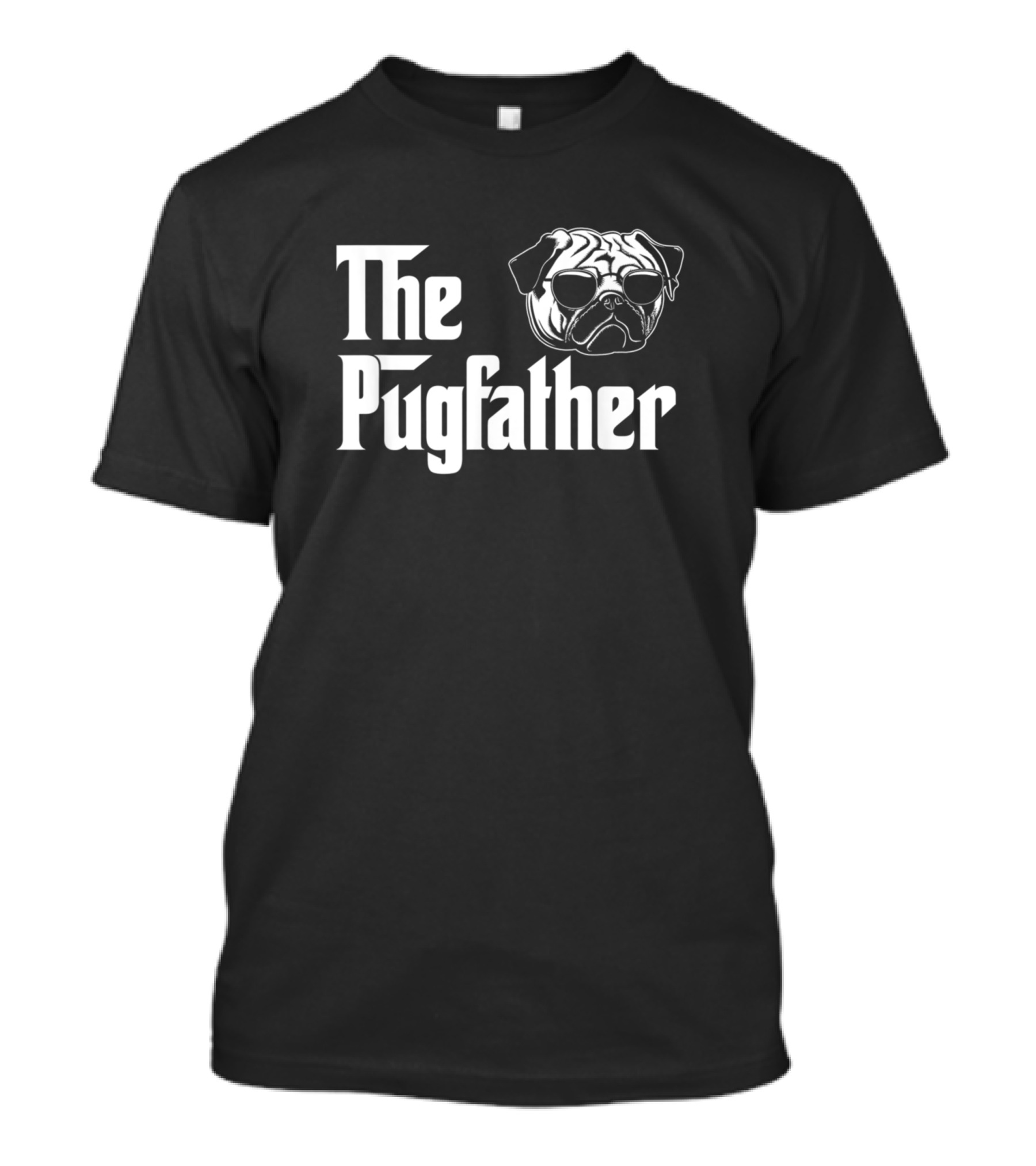 The Pugfather Funny Pug Owner Pug Father With Sunglasses T-Shirt