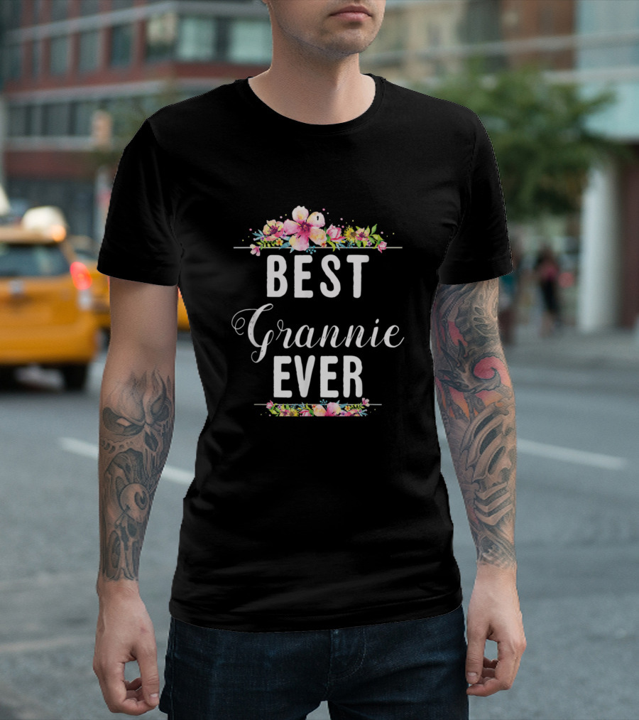 Best Grannie Ever Floral Arrangement Family Gift T-Shirt