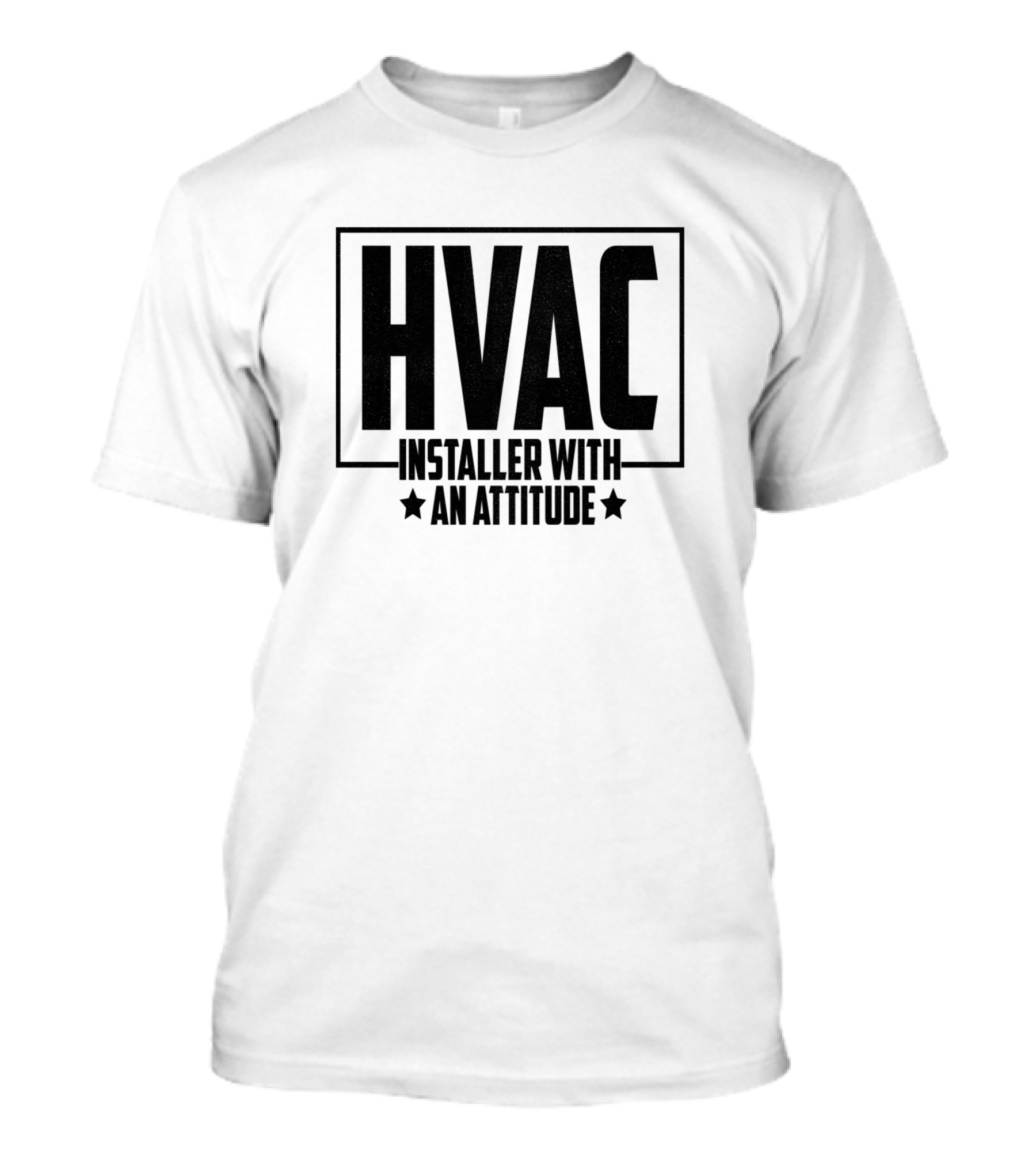 HVAC Installer With An Attitude T-Shirt