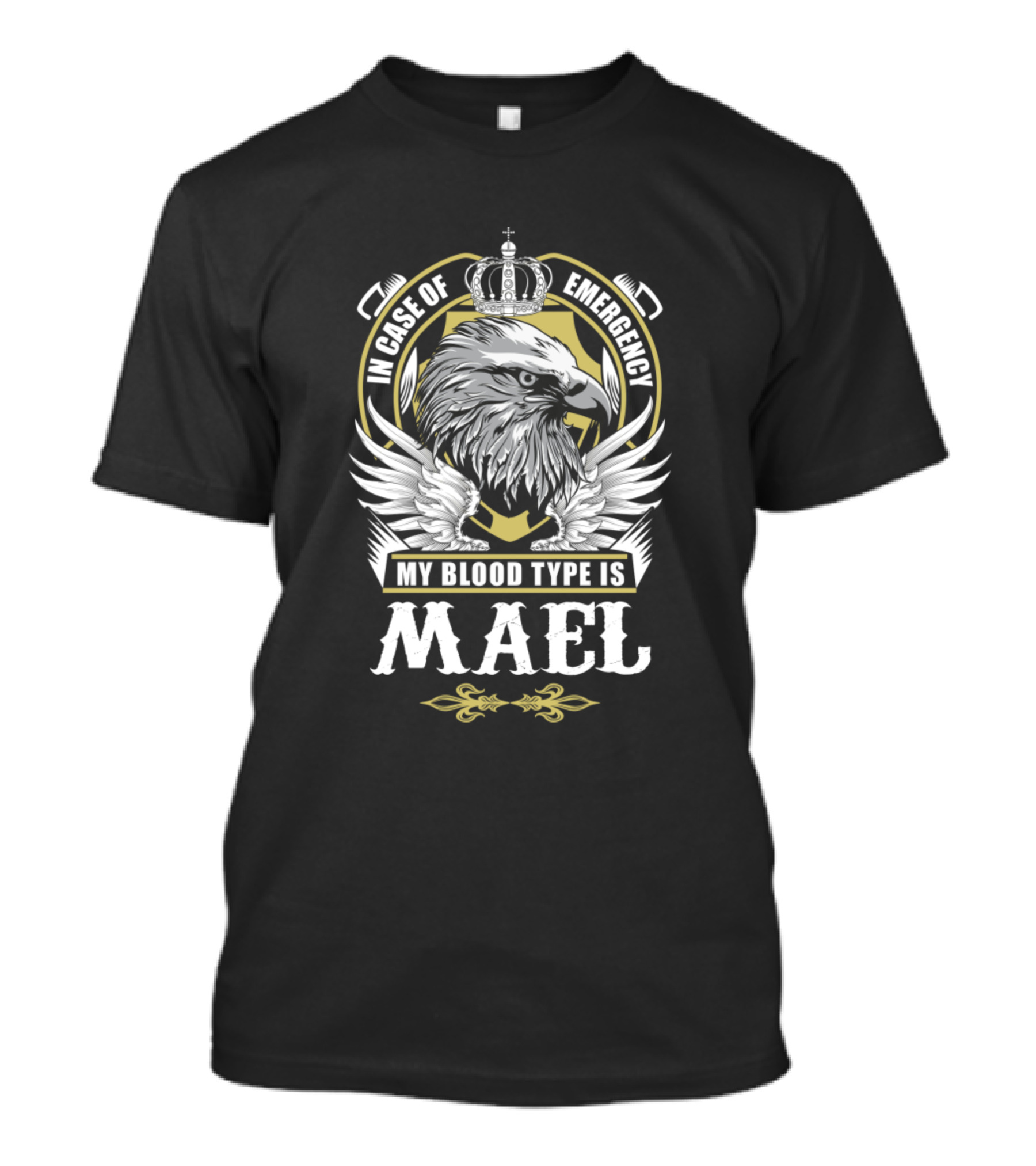 In Case Of Emergency My Blood Type Is Mael Eagle Design Crown Winged Emblem T-Shirt