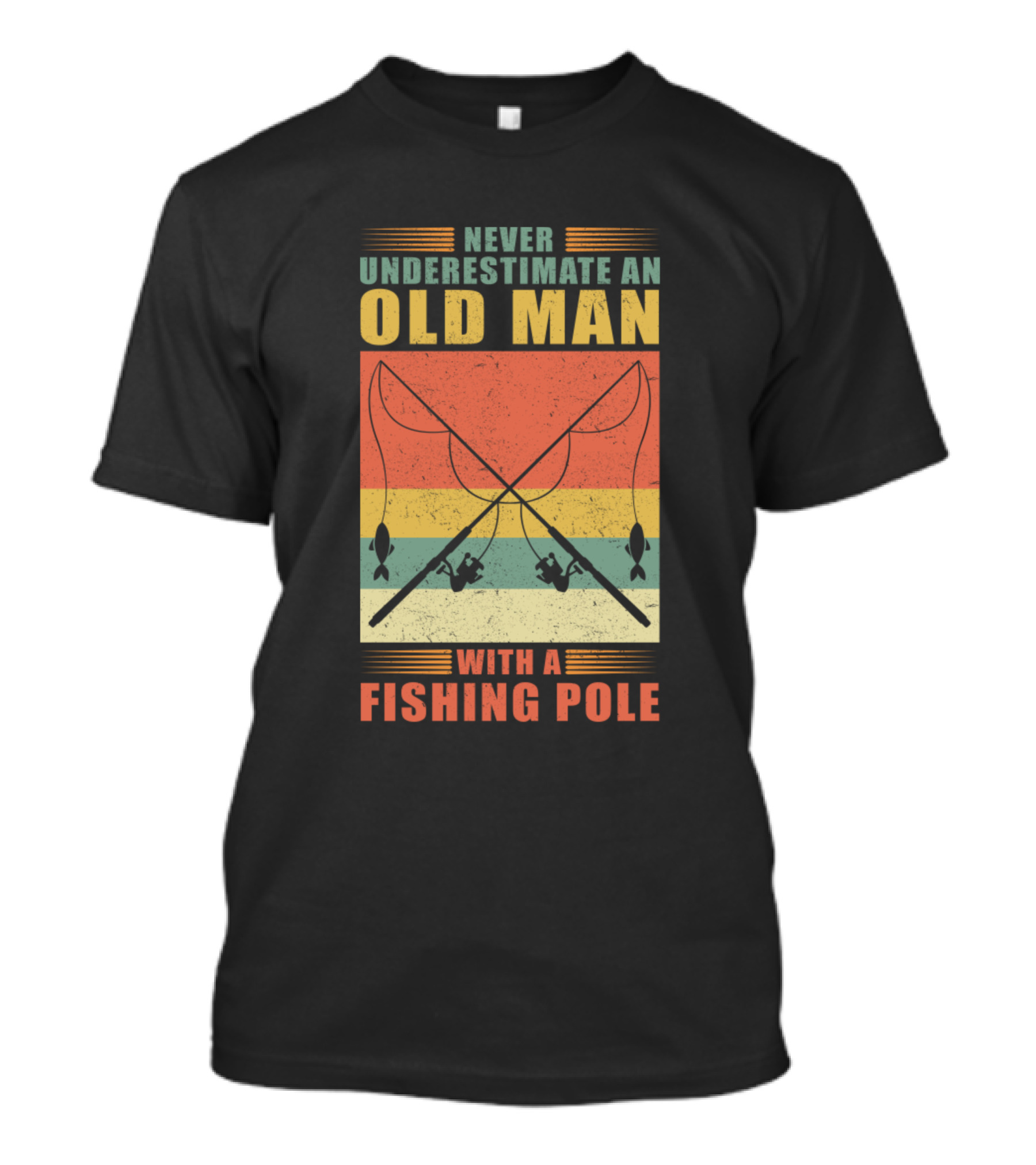 Never Underestimate An Old Man With A Fishing Pole T-Shirt