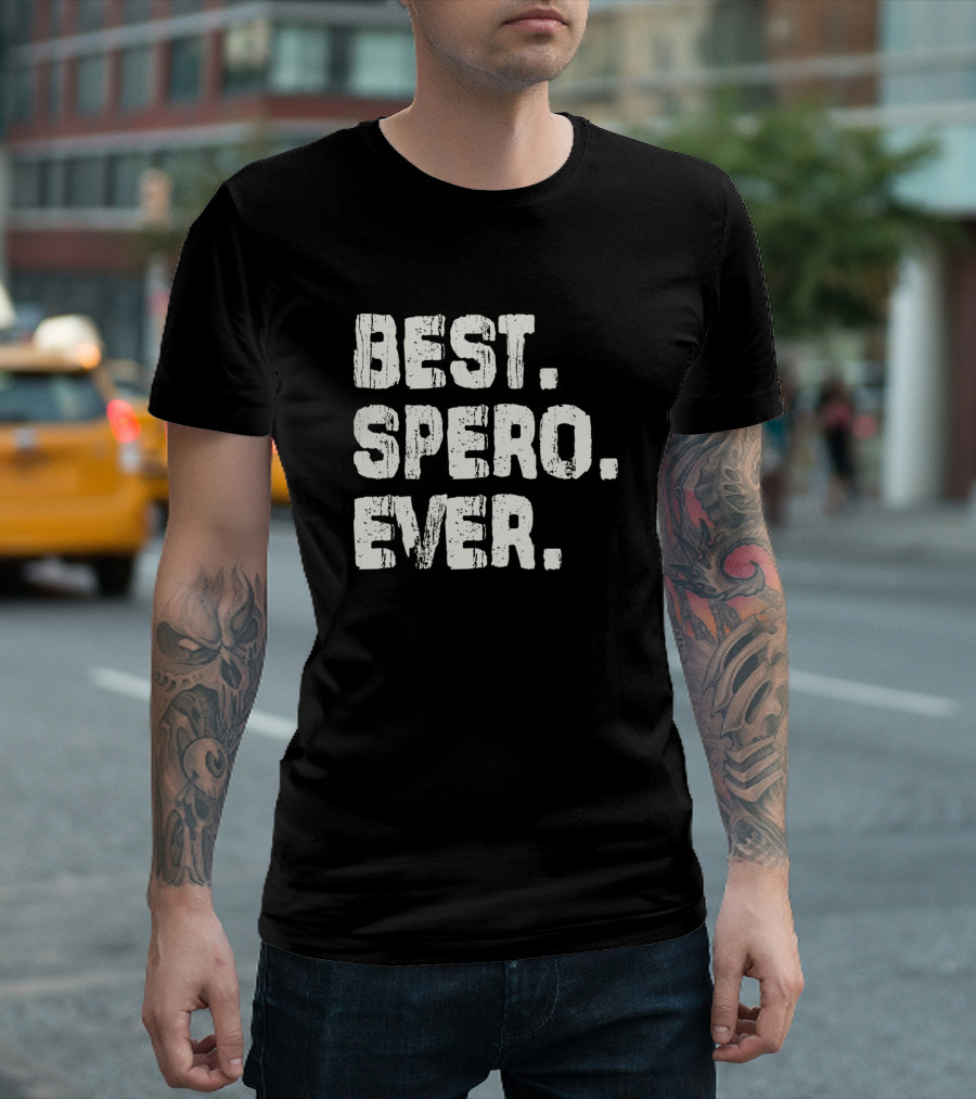Best. Spero. Ever. Name Birthday Middle Name Fam T-Shirt