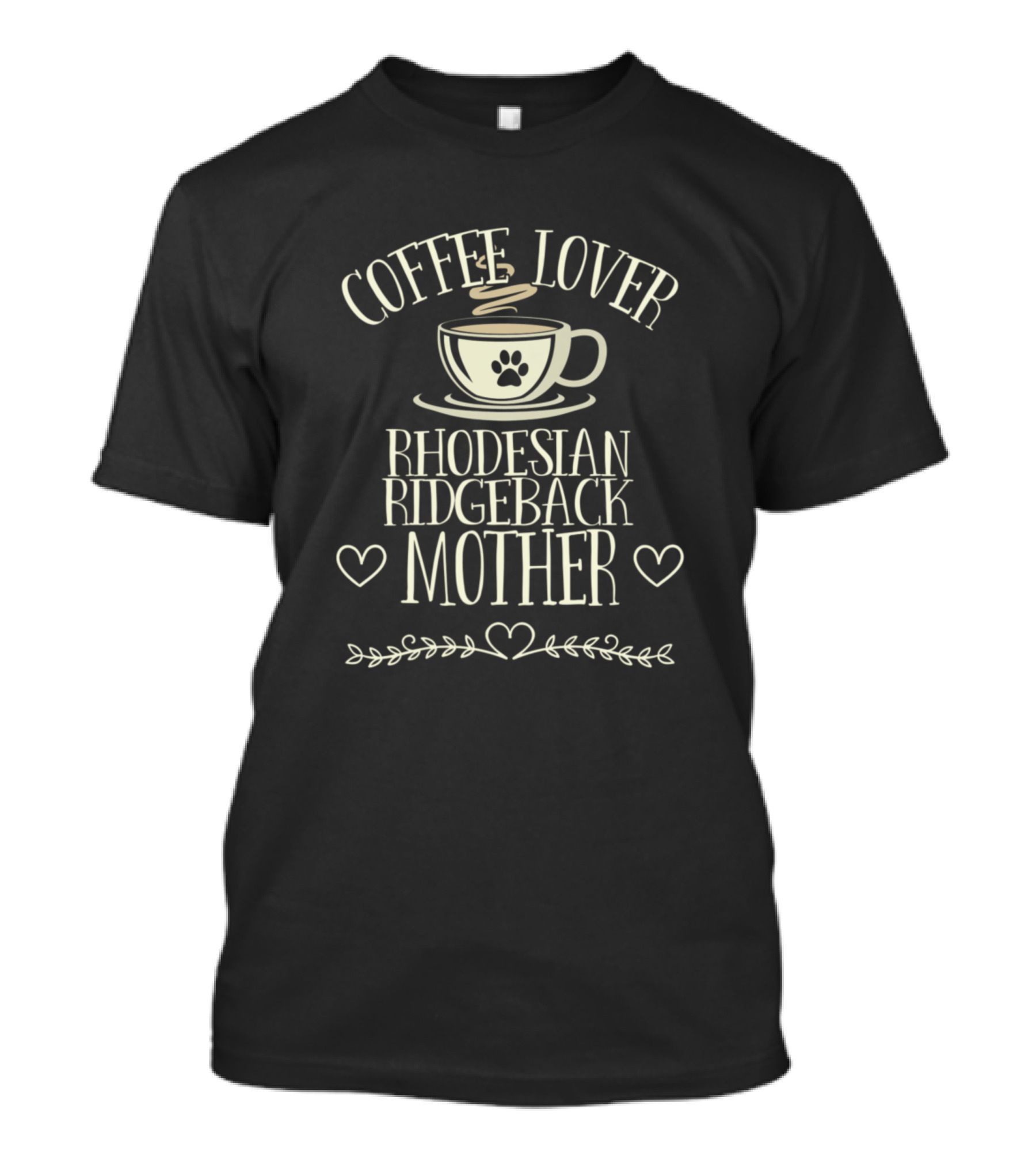 COFFEE LOVER RHODESIAN RIDGEBACK MOTHER T-Shirt