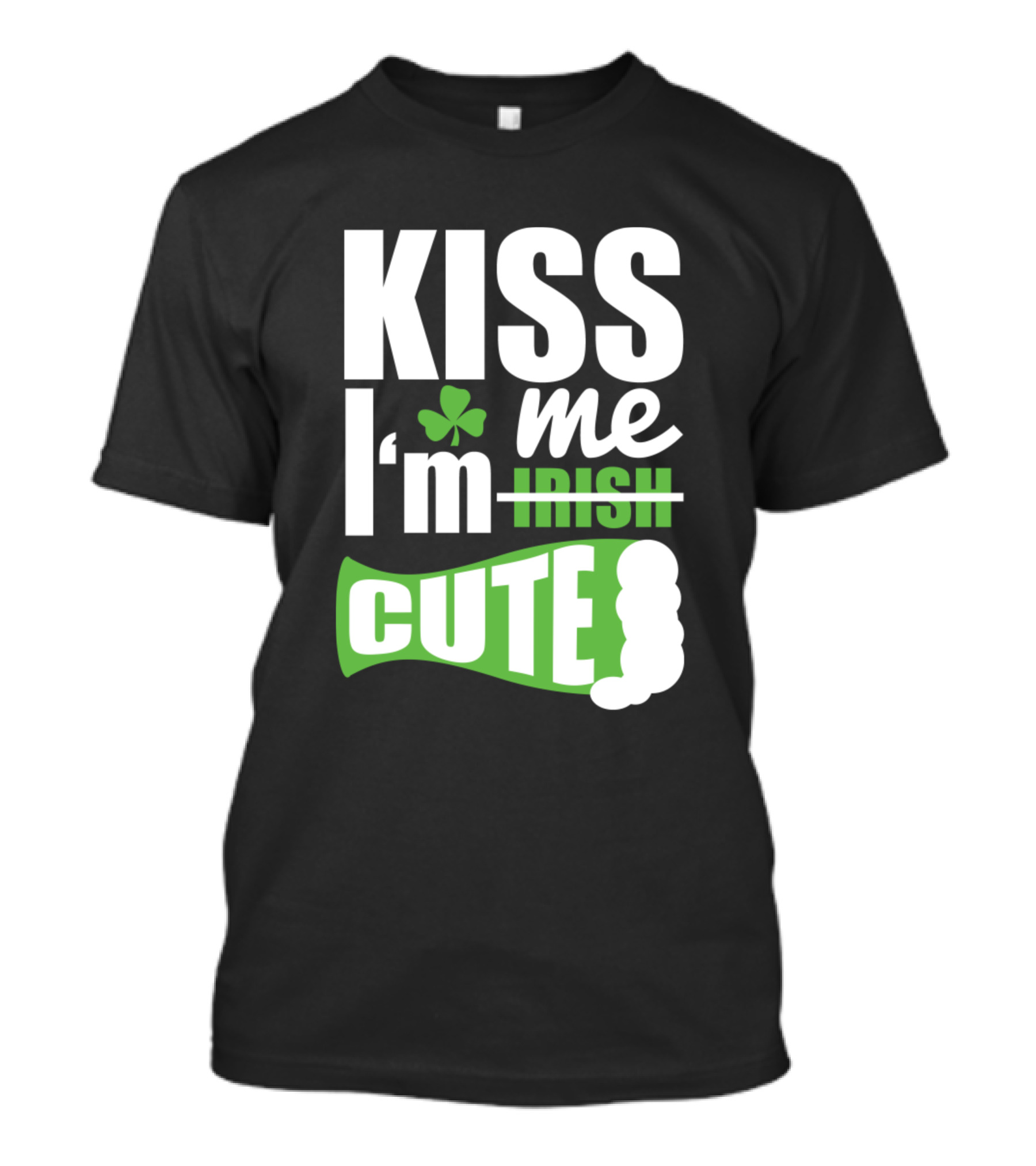 Kiss Me I'm Cute Shamrock Irish Wordplay T-Shirt