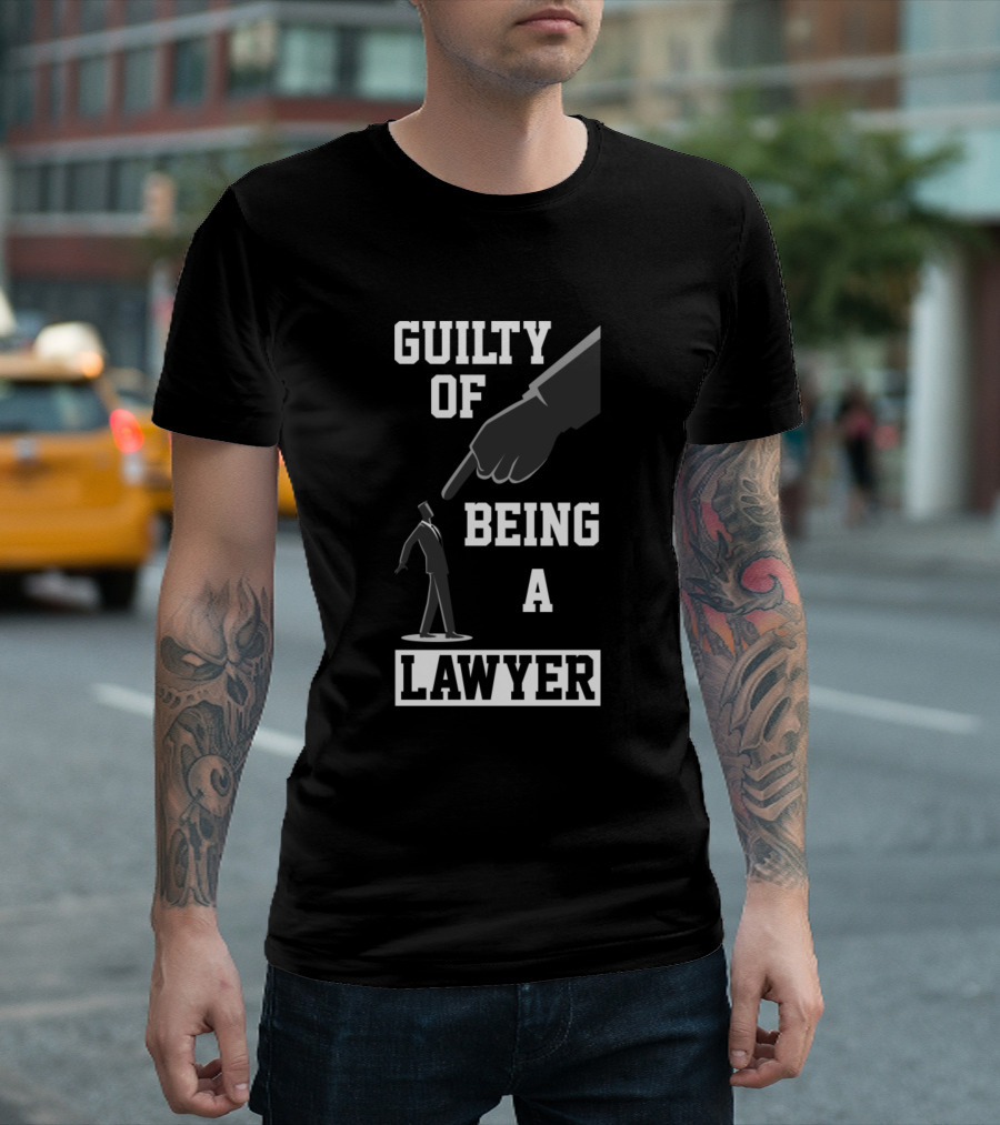 Guilty Of Being A Lawyer Jurist Sayings Law Studies T-Shirt