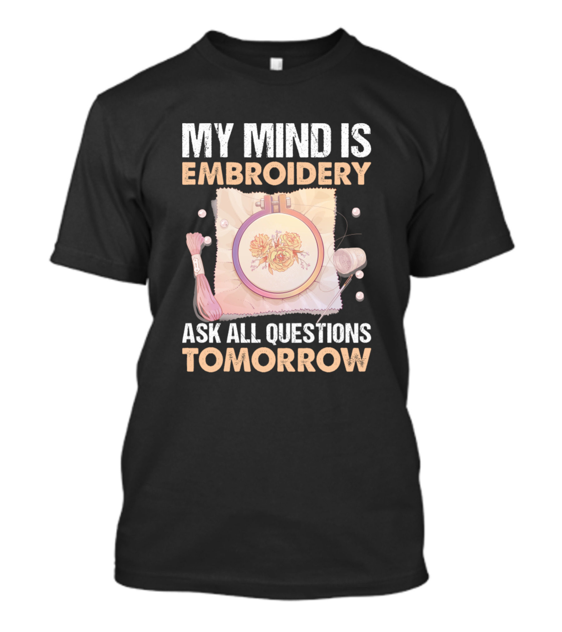 My Mind Is Ask All Questions Tomorrow Stitching Floral Hoop T-Shirt