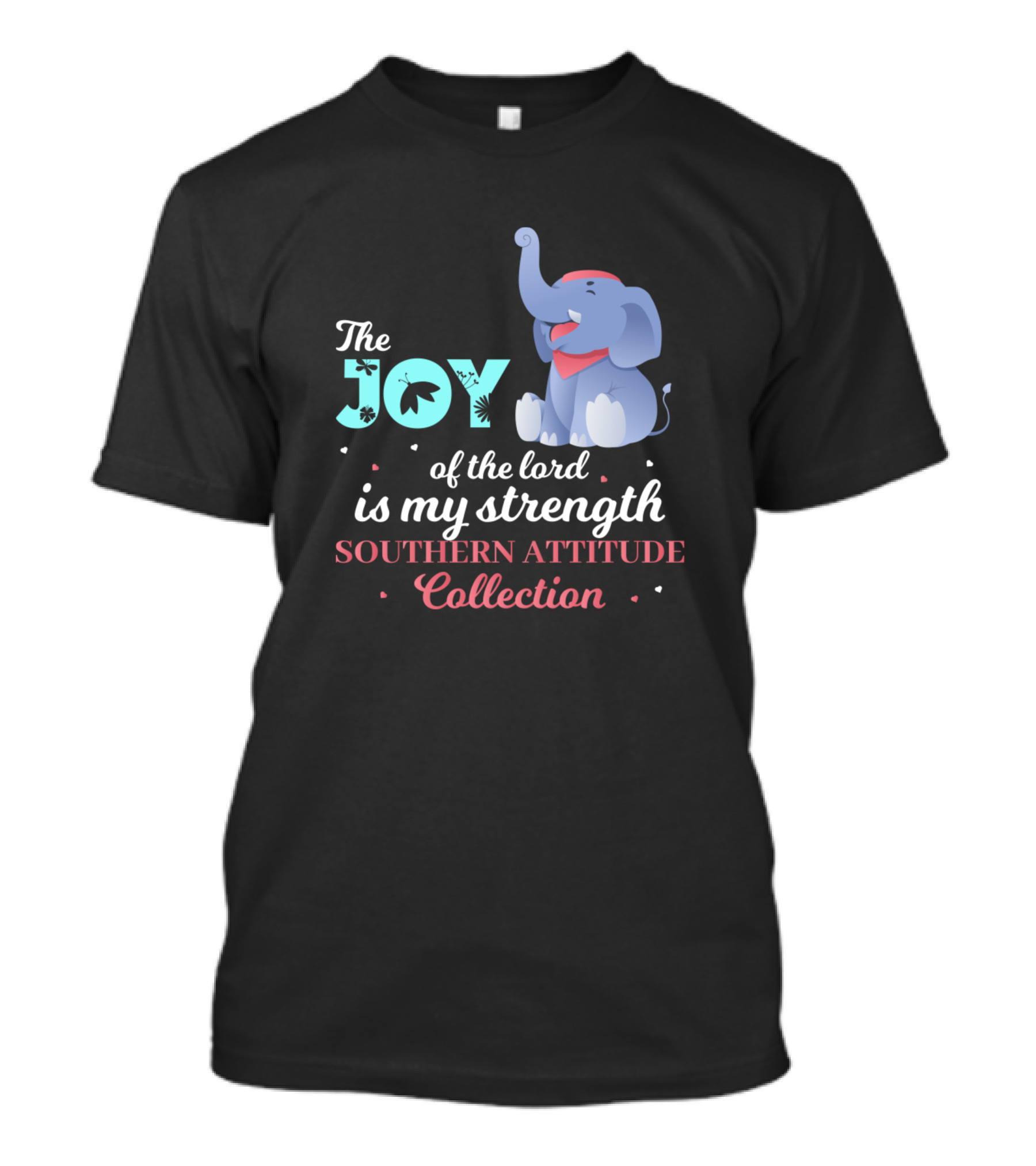 The Joy Of The Lord Is My Strength Southern Attitude Collection Elephant T-Shirt