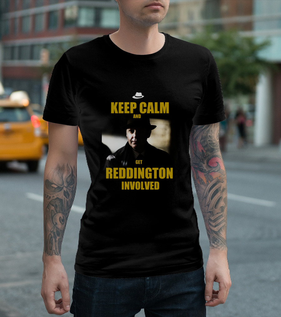 Keep Calm and Get Reddington Involved The Blacklist Red Reddington T-Shirt