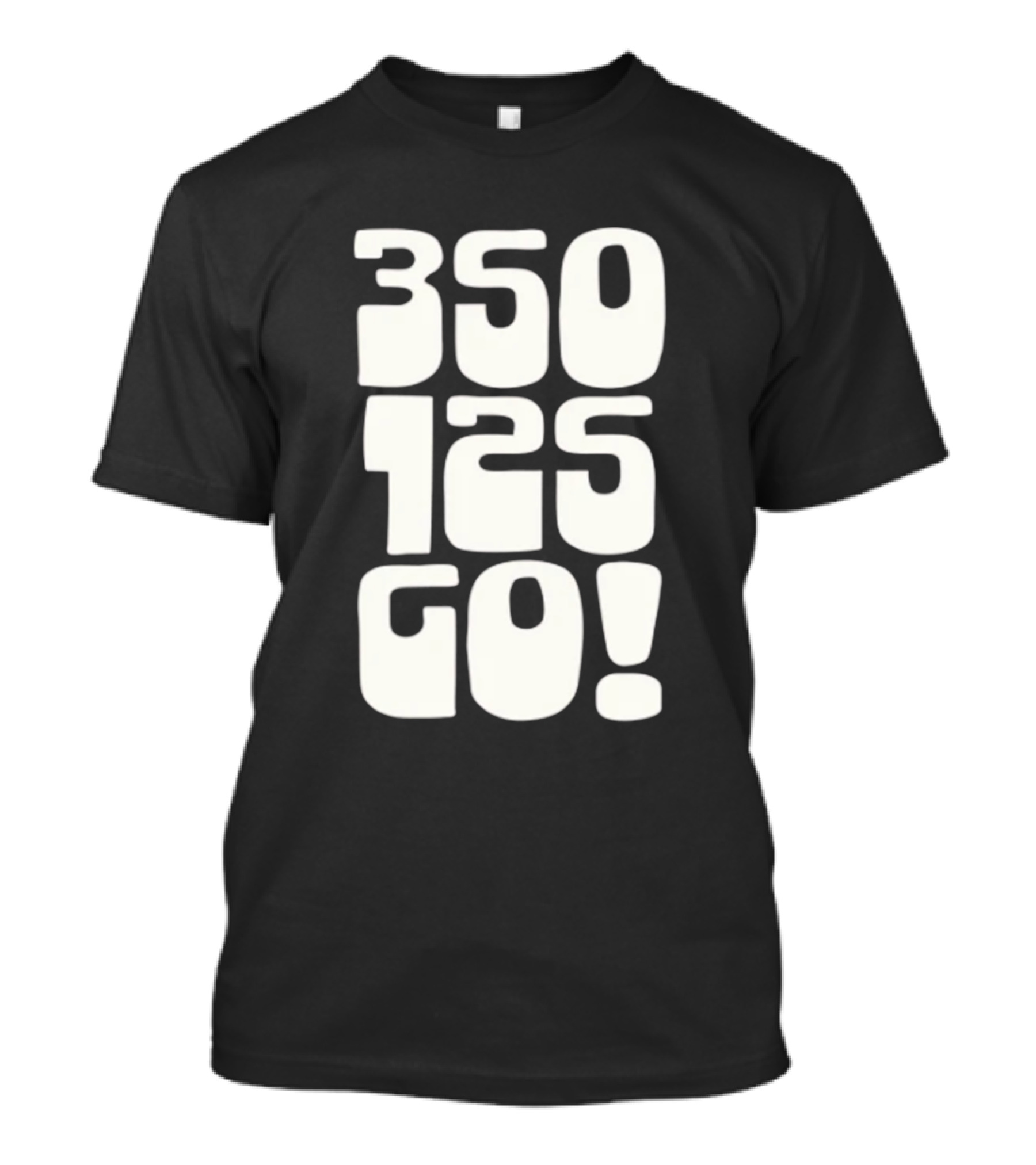 350 125 Go T-Shirt
