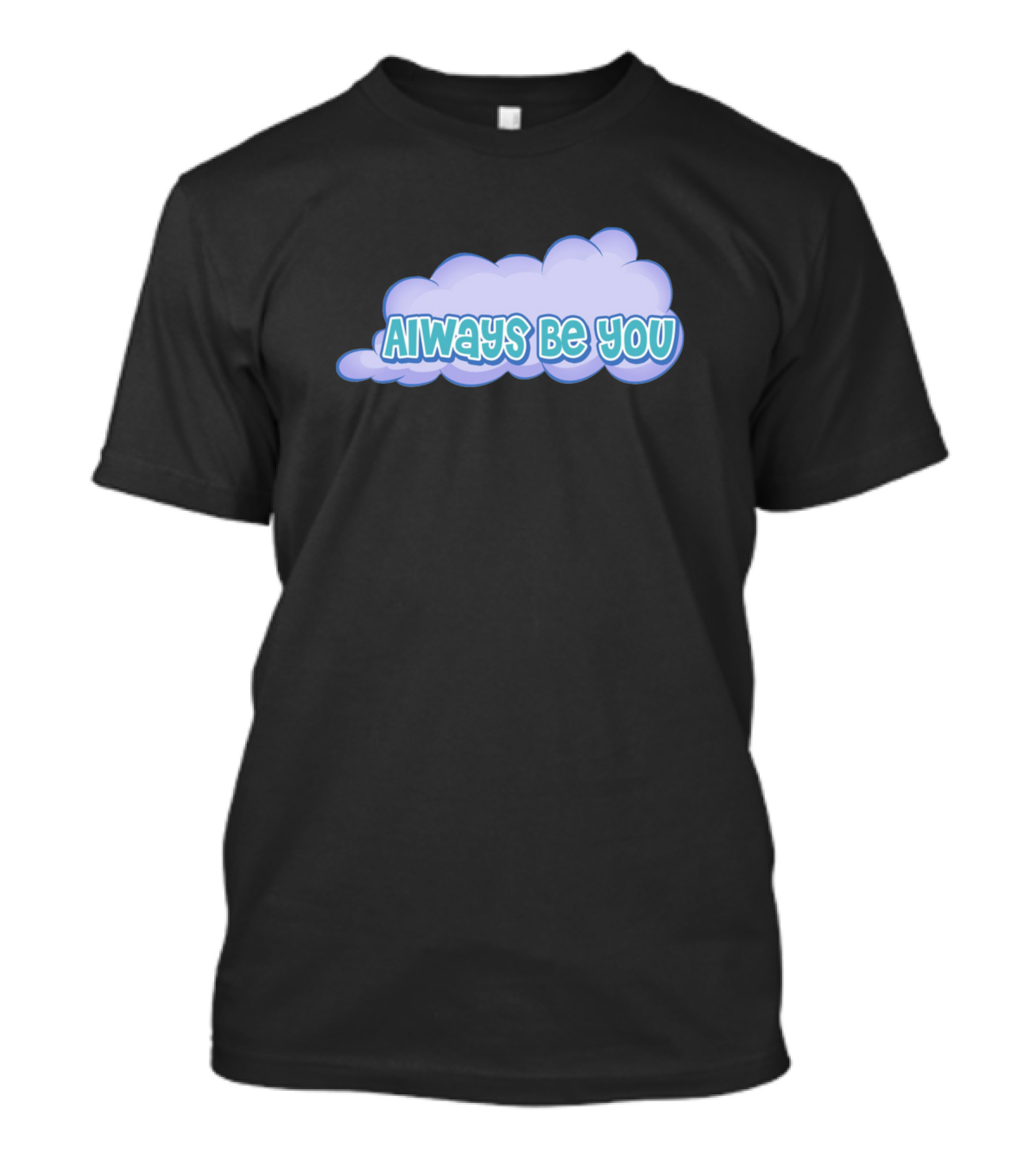 Always Be You Cloud T-Shirt