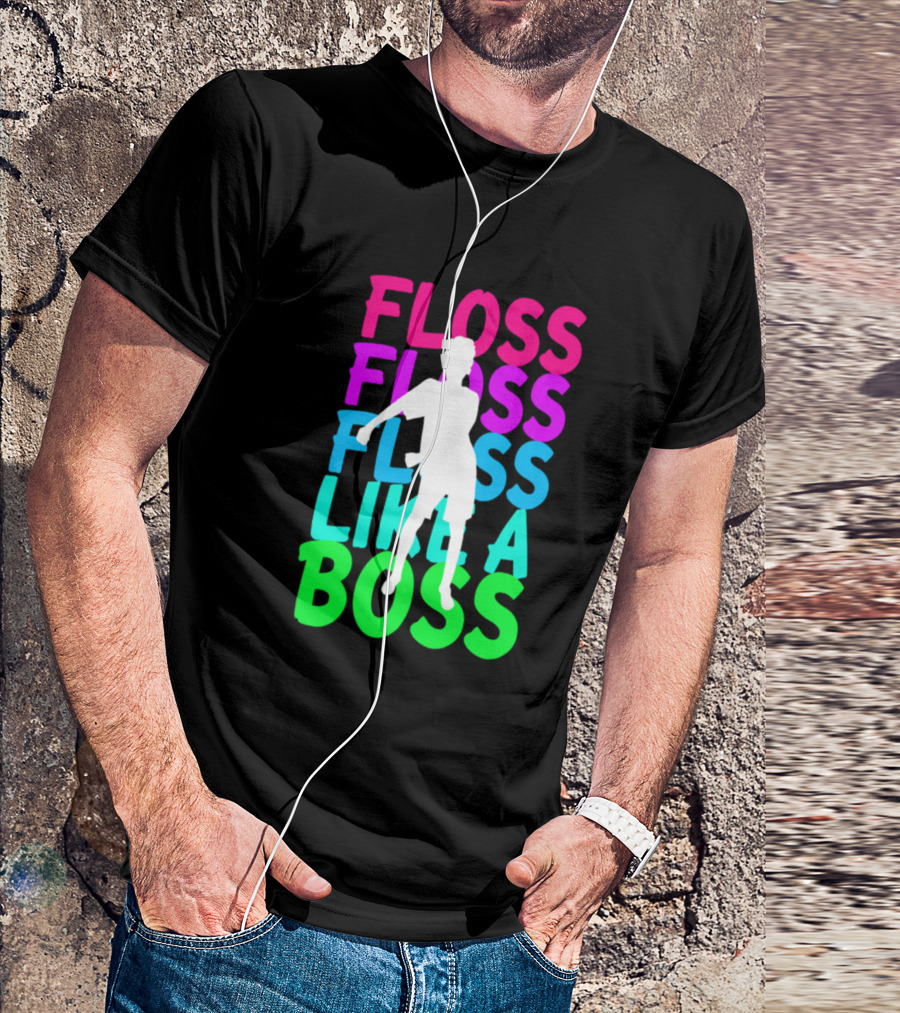 FLOSS FLOSS FLOSS LIKE A BOSS Dance T-Shirt