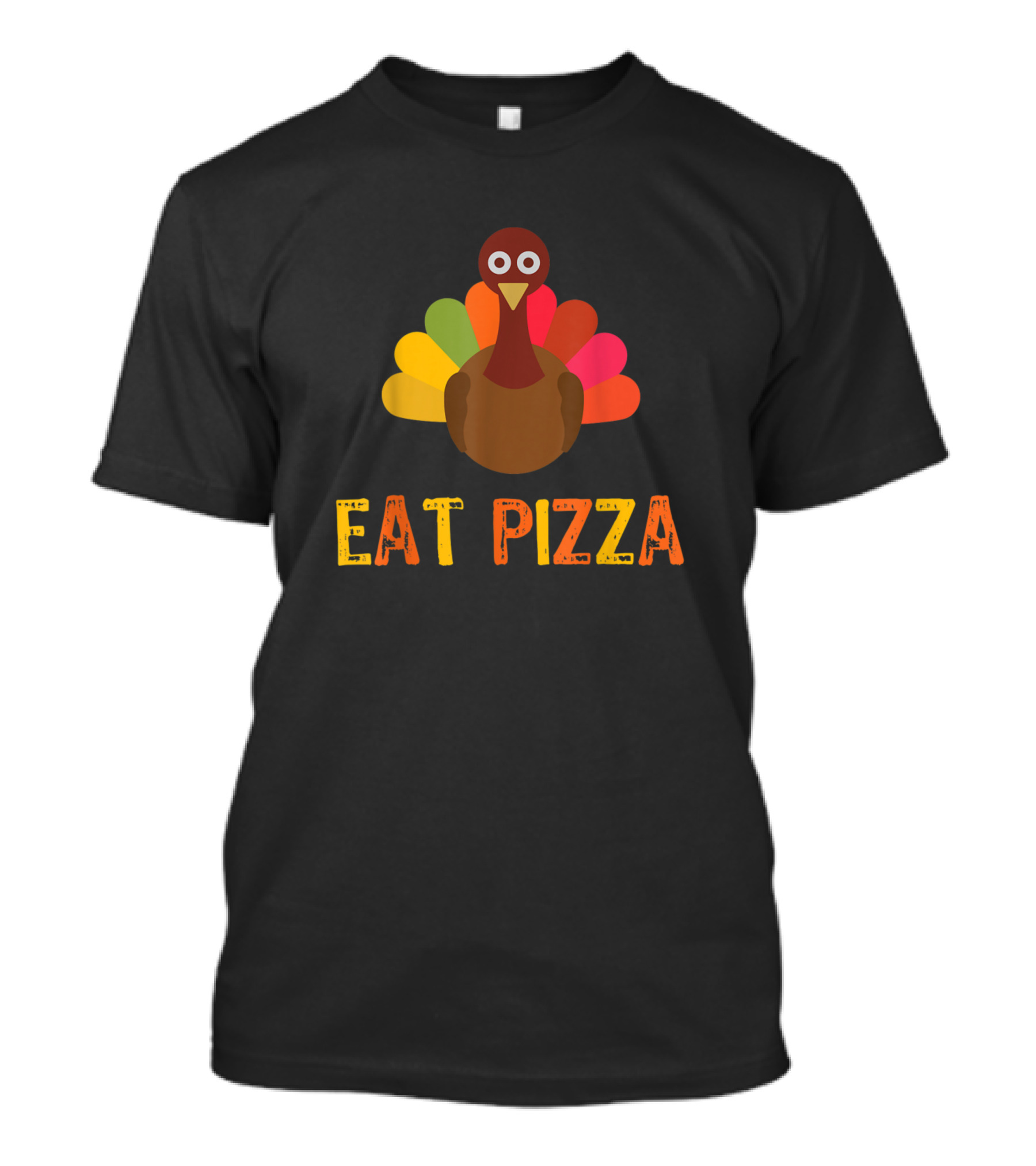 Eat Pizza Thanksgiving Turkey Funny Vegan Vegetari T-Shirt