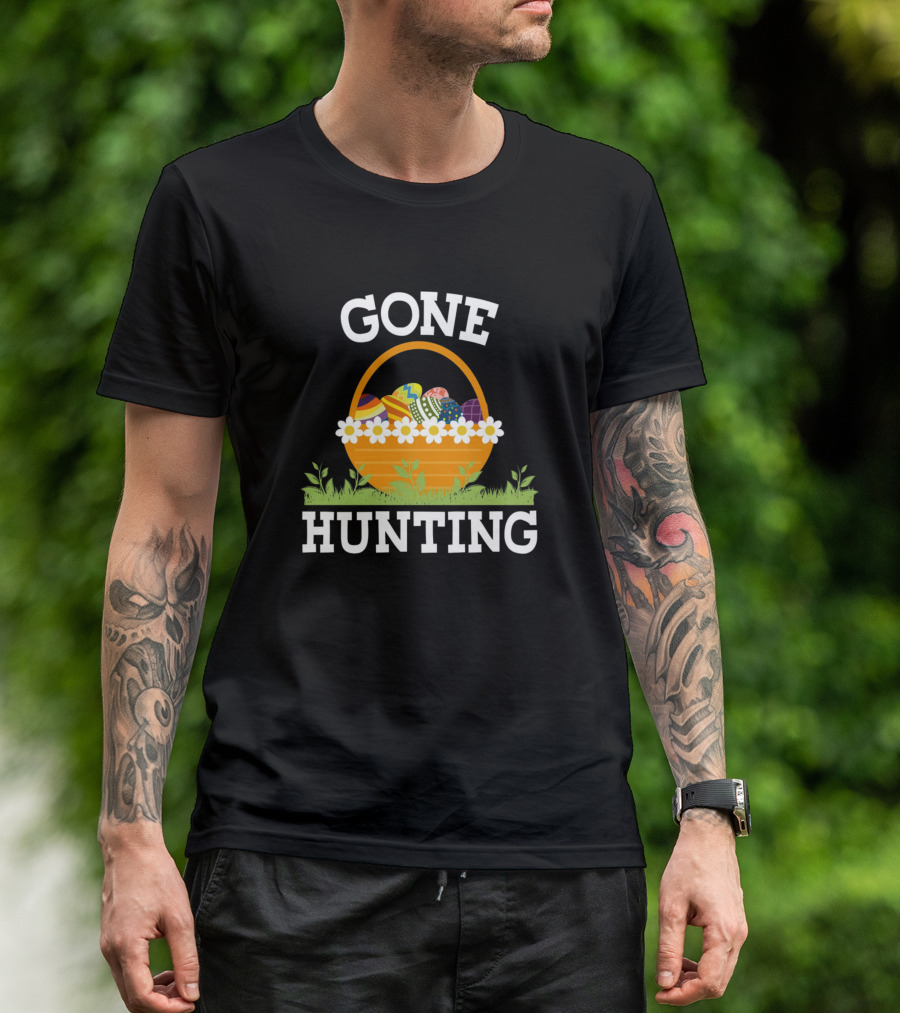Gone Hunting Easter Bunny Eggs Basket T-Shirt