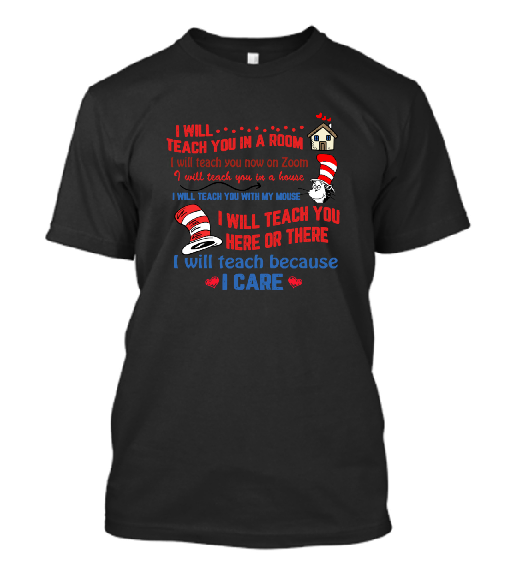 I Will Teach You In A Room Now On Zoom House Mouse Here Or There Because I Care T-Shirt
