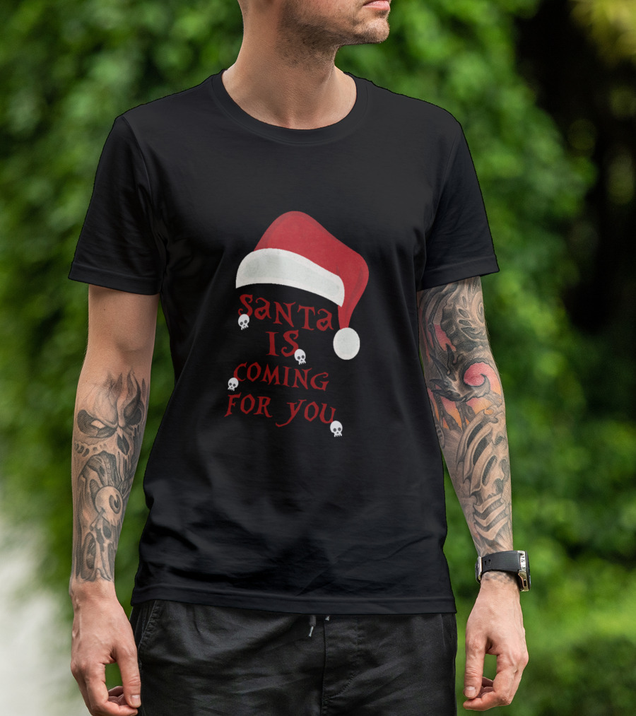 Santa Is Coming For You Santa Hat Skulls T-Shirt