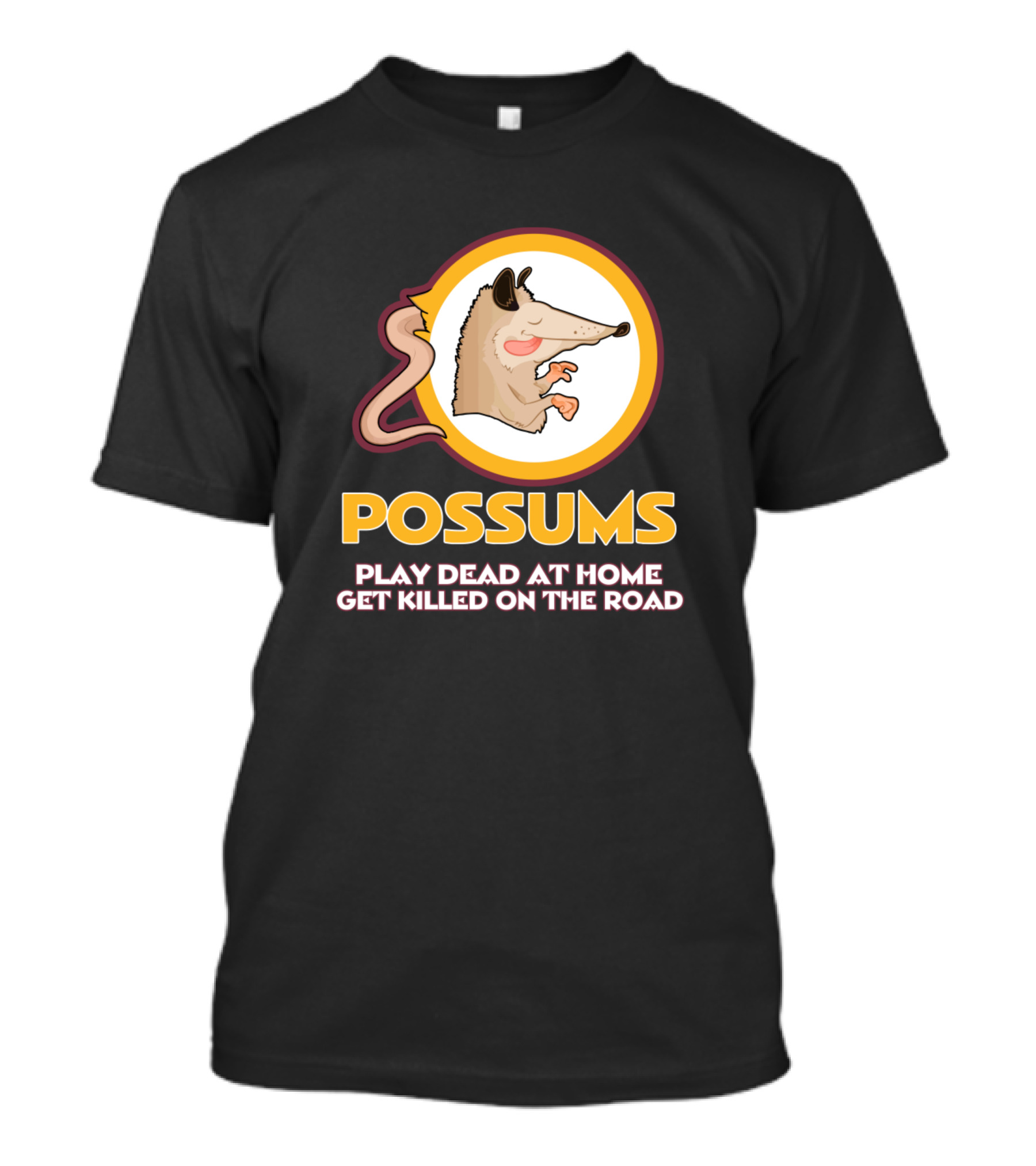Possums Play Dead At Home Get Killed On The Road Washington Football Team Mascot T-Shirt