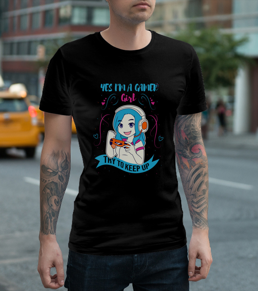 Yes I'm A Gamer Girl Try To Keep Up Anime Style Blue Hair Headset Controller Hearts T-Shirt