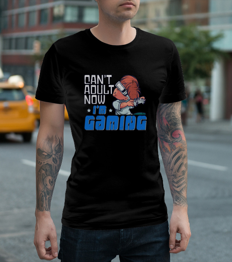 Can't Adult Now I'm Gaming Retro Gamer Humor T-Shirt