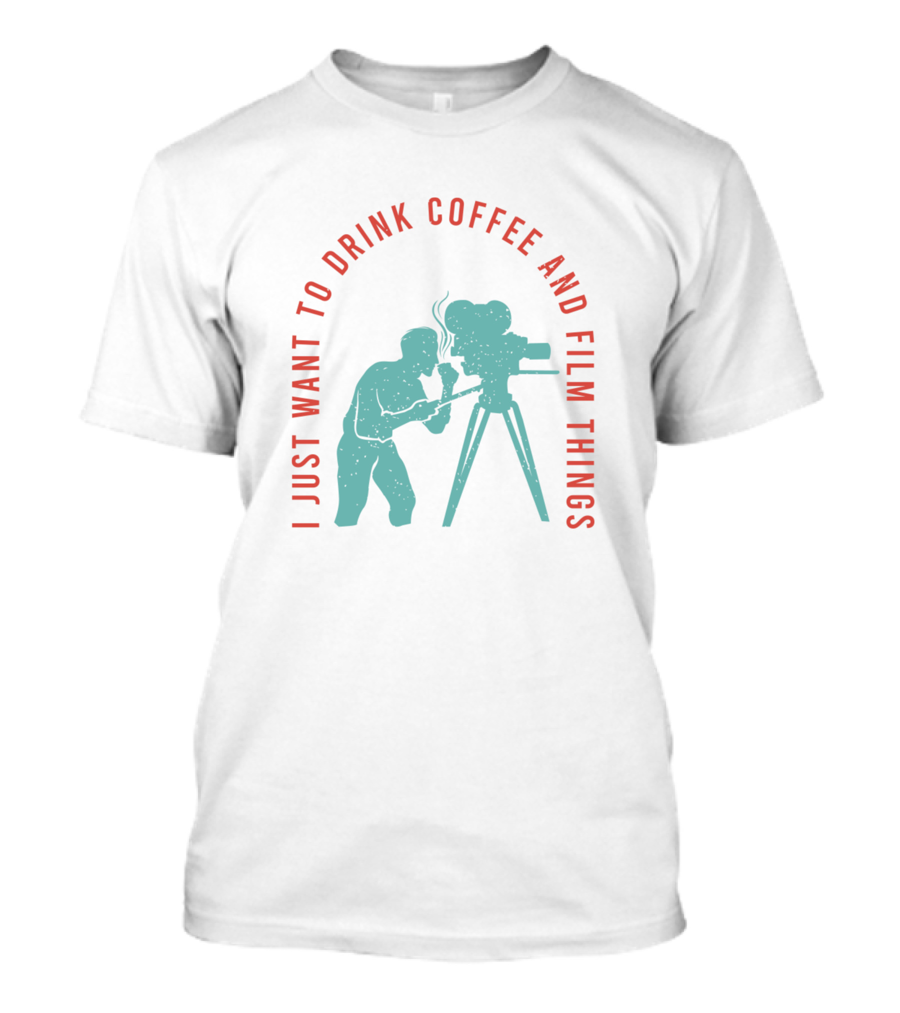 I Just Want To Drink Coffee And Film Things Filmmaker Costume T-Shirt
